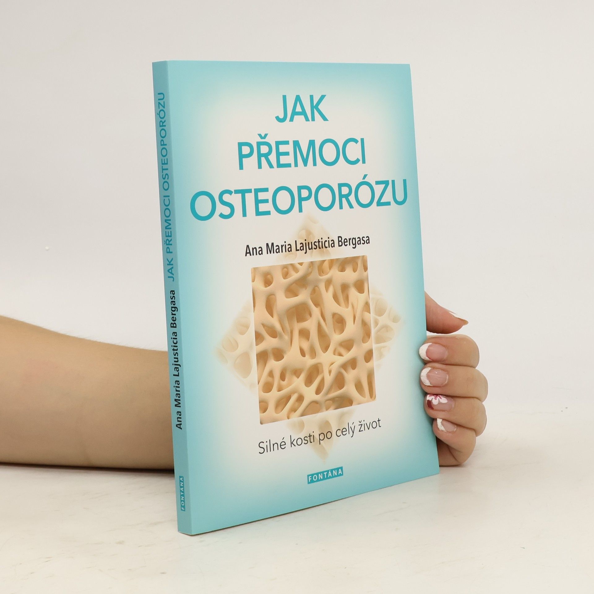 Ana Mari a. Lajusticia Bergasa Jak přemoci osteoporózu