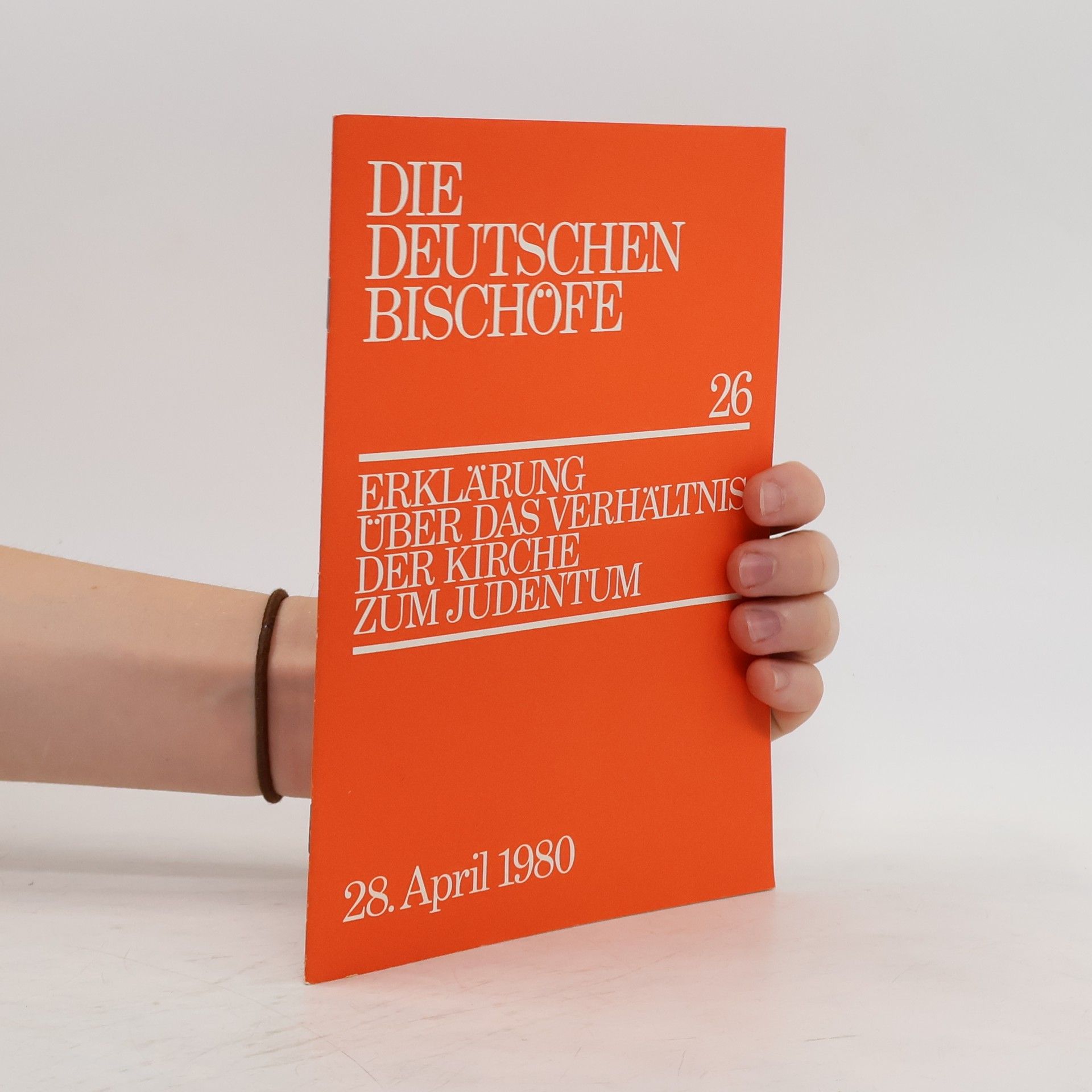 Collectif d'auteurs Die deutschen Bischöfe 26. Erklärung über das Verhältnis der Kirche zum Judentum