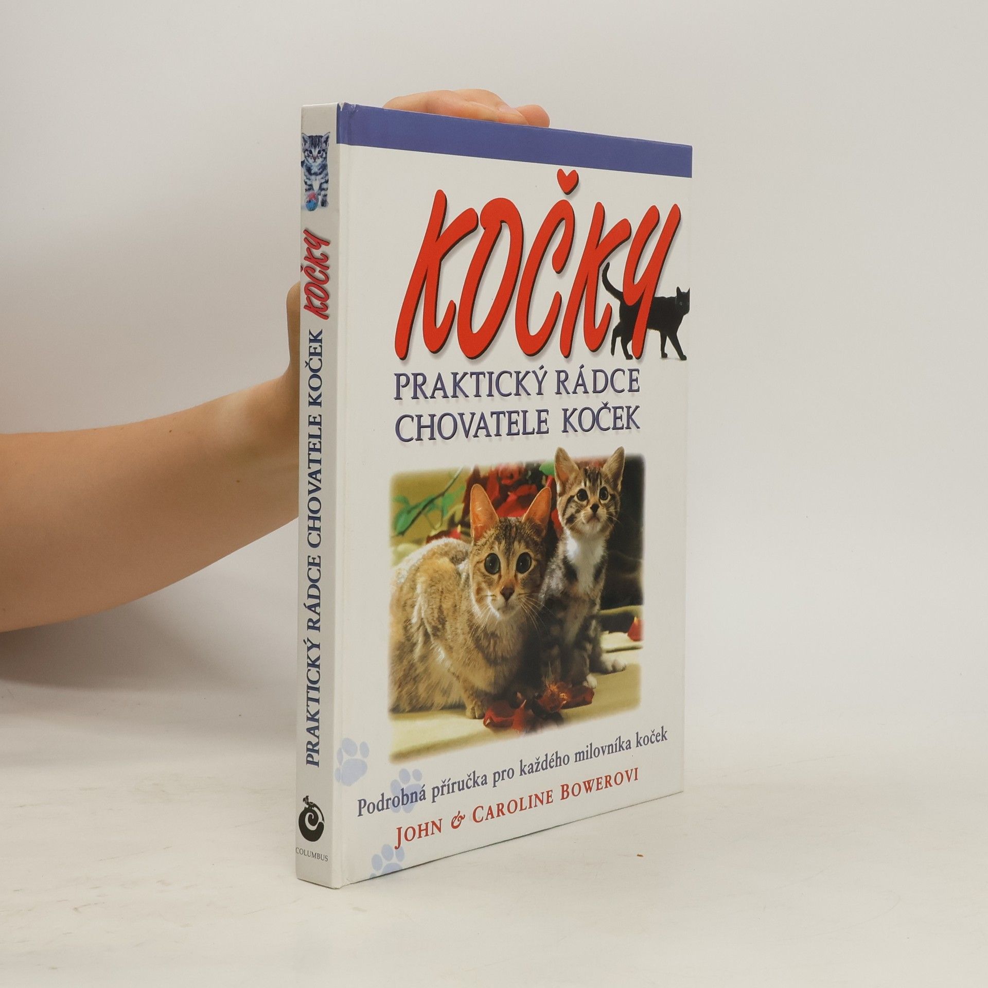 John Bower Kočky: Praktický rádce chovatele koček