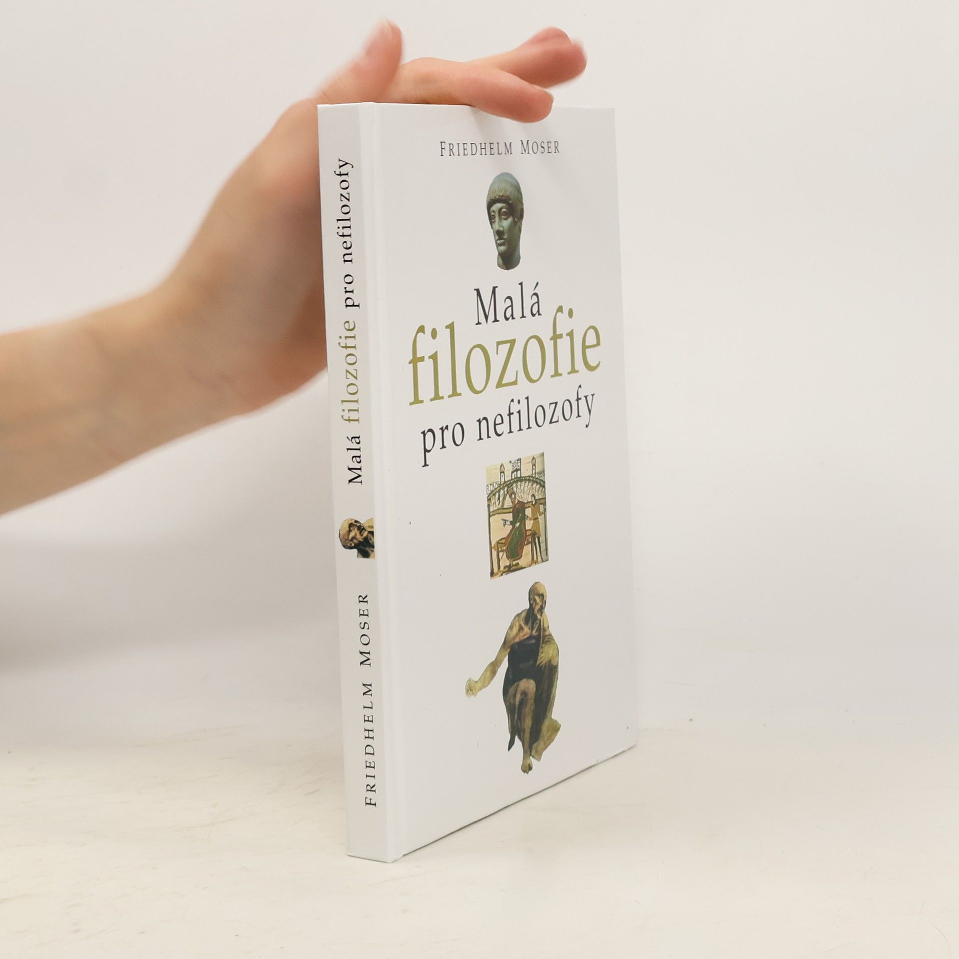Friedhelm Moser Malá filozofie pro nefilozofy