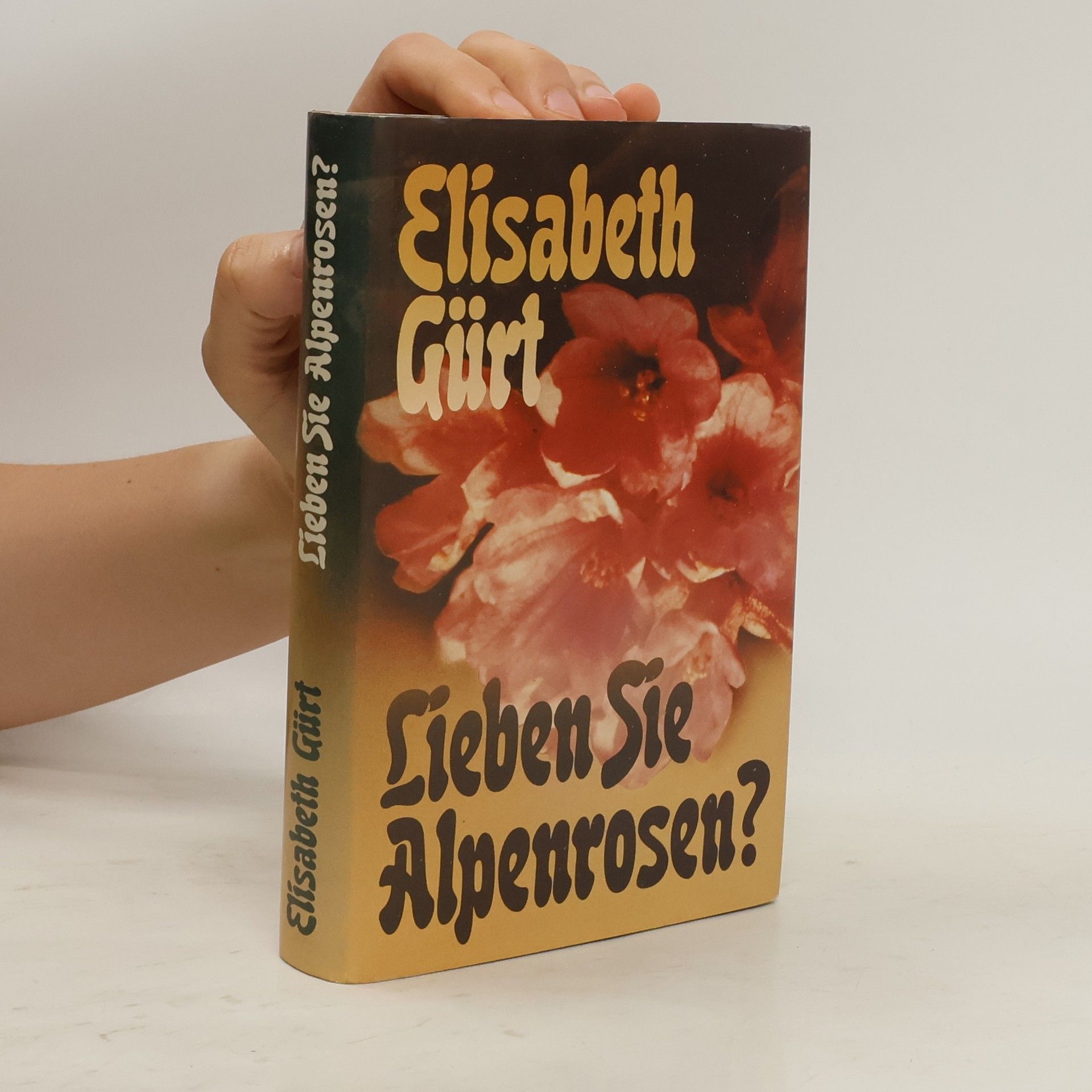 Elisabeth Gürt Lieben Sie Alpenrosen?