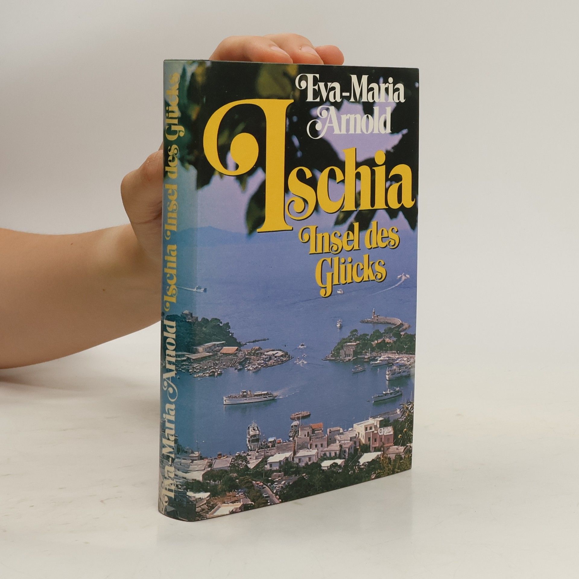 Eva Maria Arnold Ischia, Insel des Glücks