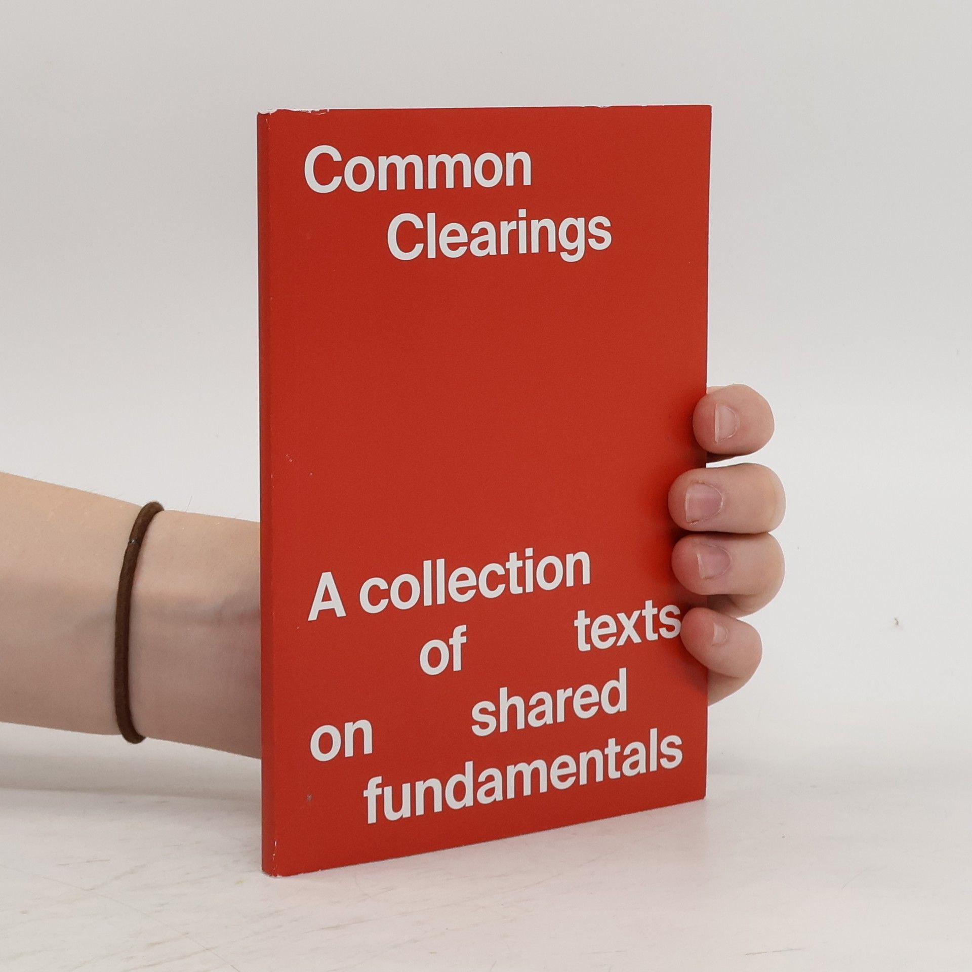 Common Clearings A Collection of Texts on Shared Fundamentals
