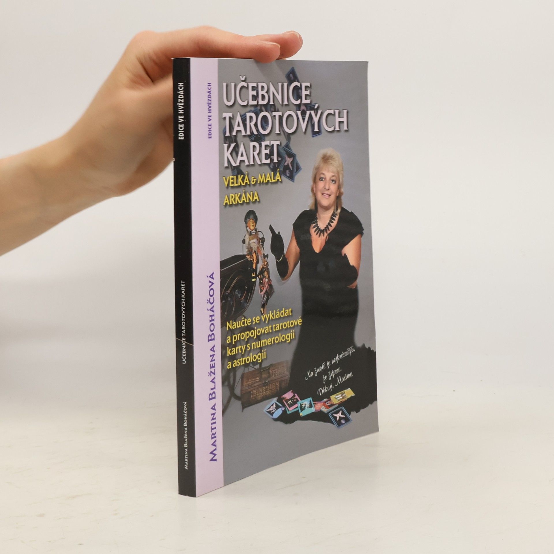 Martina Blažena Boháčová Učebnice tarotových karet : velká & malá arkána : naučte se vykládat a propojovat tarotové karty s numerologií a astrologií