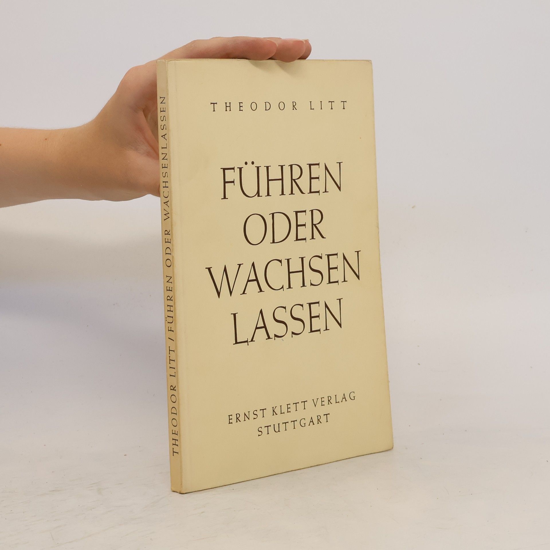 Theodor Litt Führen oder Wachsenlassen
