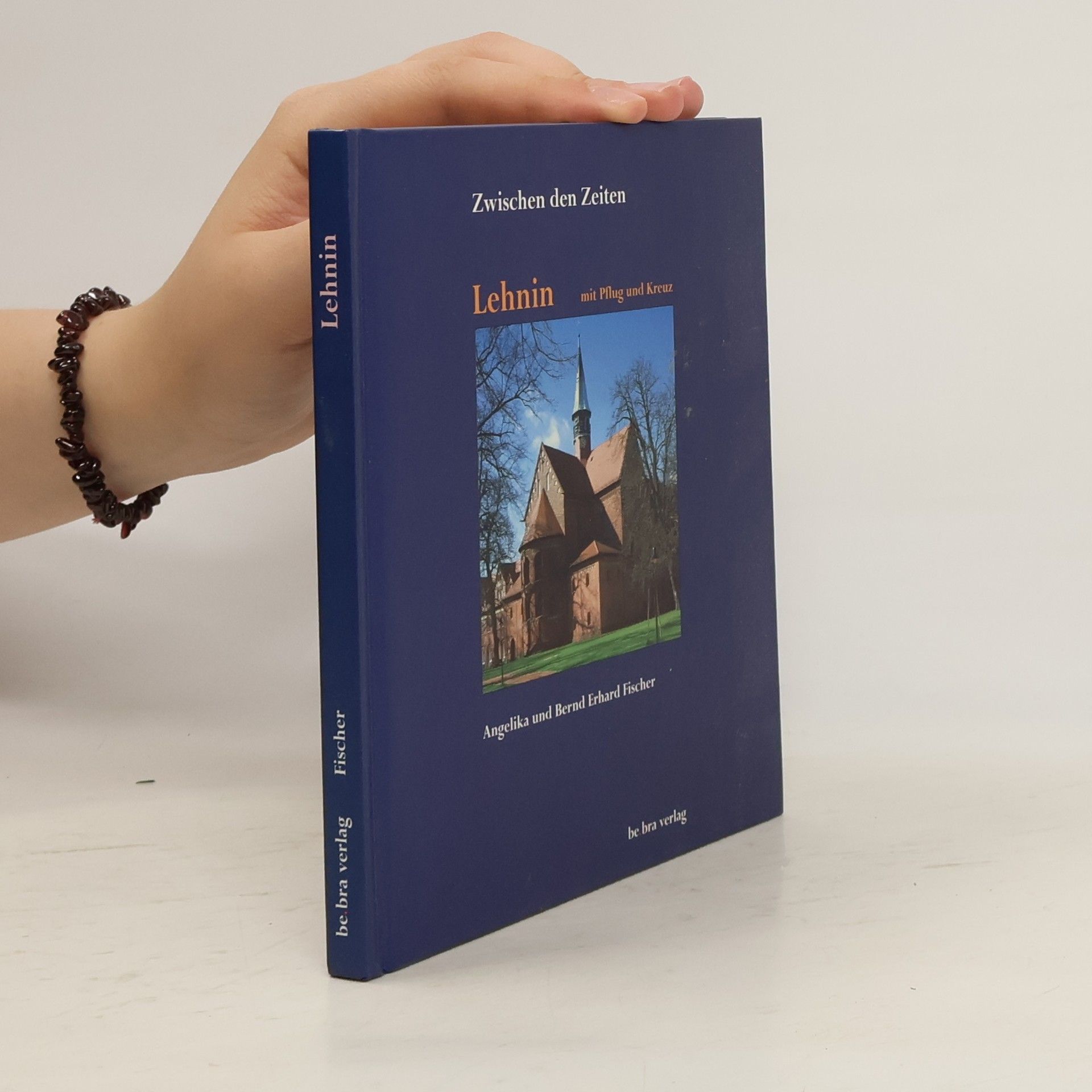 Angelika Fischer Zwischen den Zeiten. Lehnin mit Pflug und Kreuz