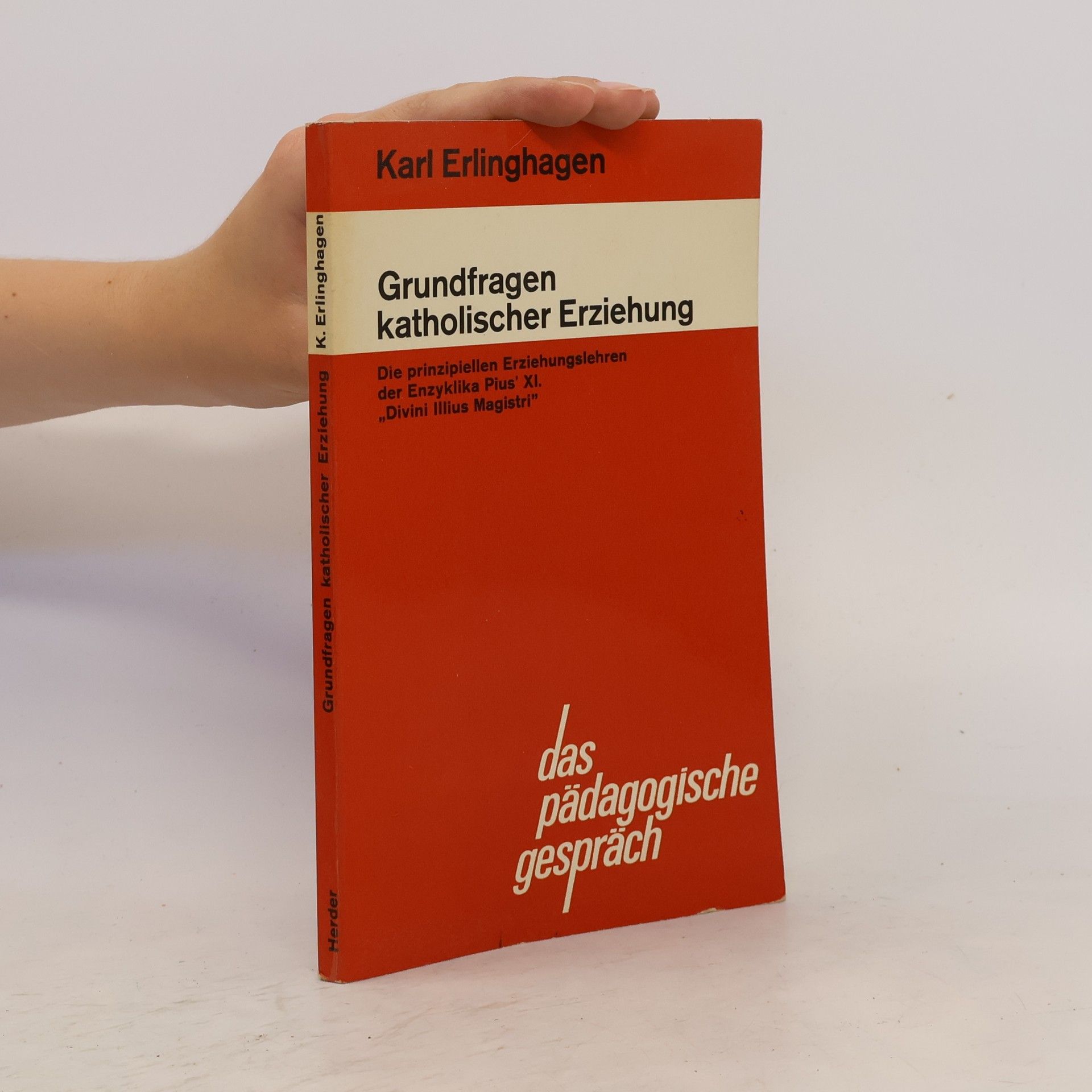Karl Erlinghagen Grundfragen katholischer Erziehung