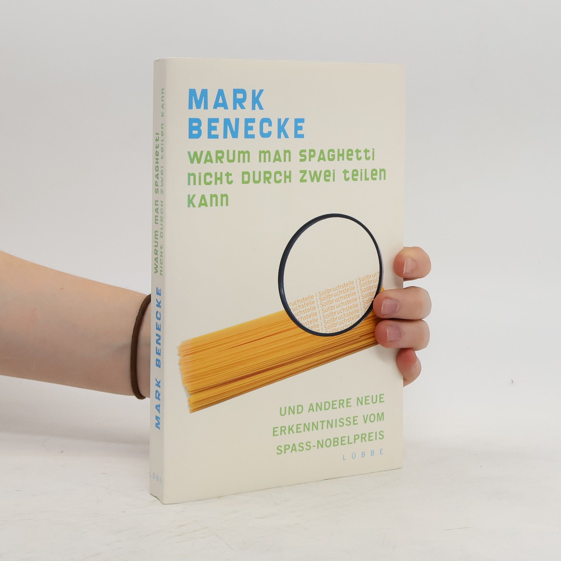 Mark Benecke Warum man Spaghetti nicht durch zwei teilen kann und andere neue Erkenntnisse vom Spaß-Nobelpreis