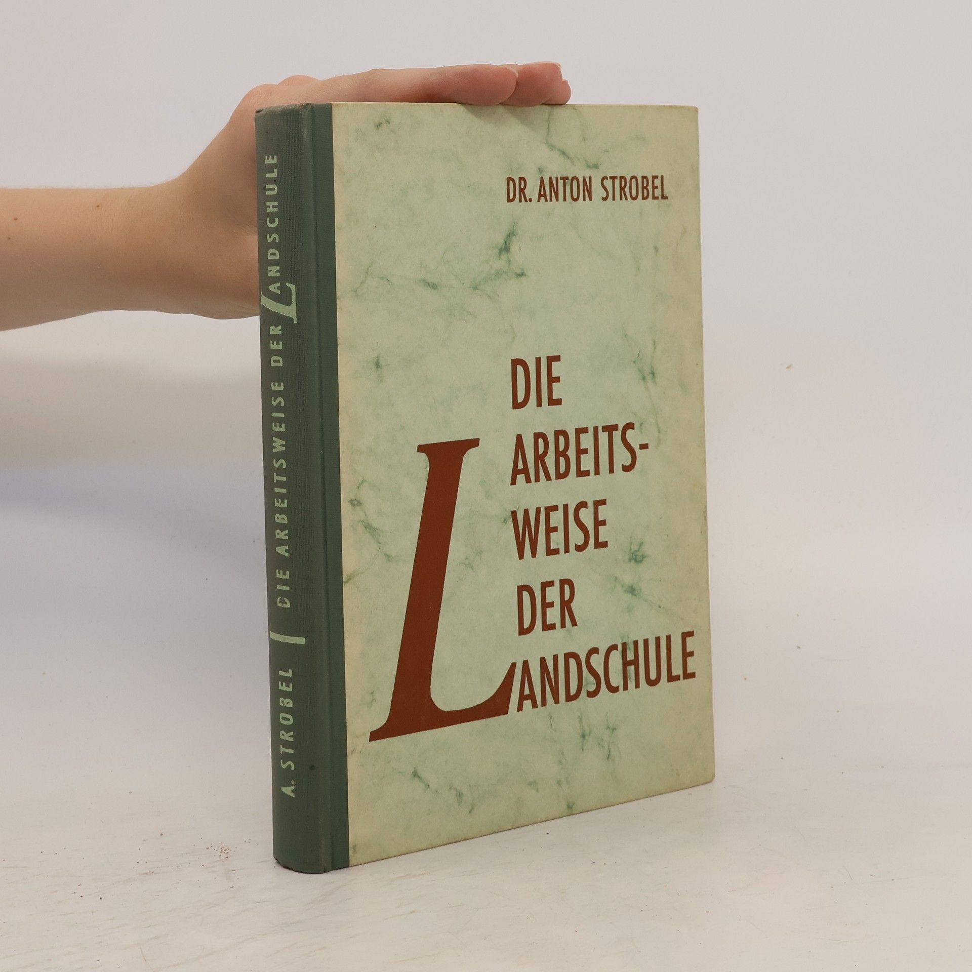 Anton Strobel Die Arbeitsweise der Landschule