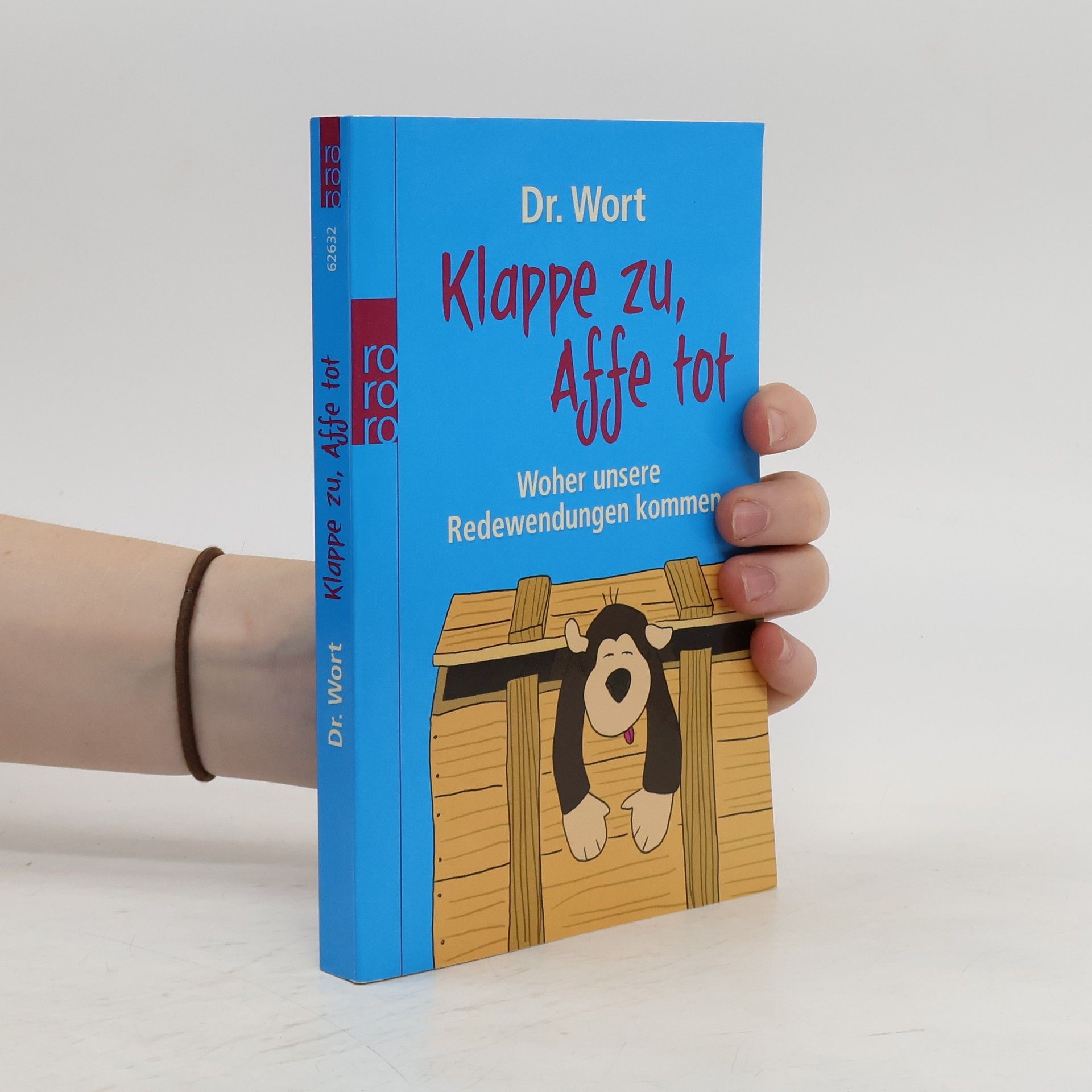 Dr. Wort Klappe zu, Affe tot: Woher unsere Redewendungen kommen