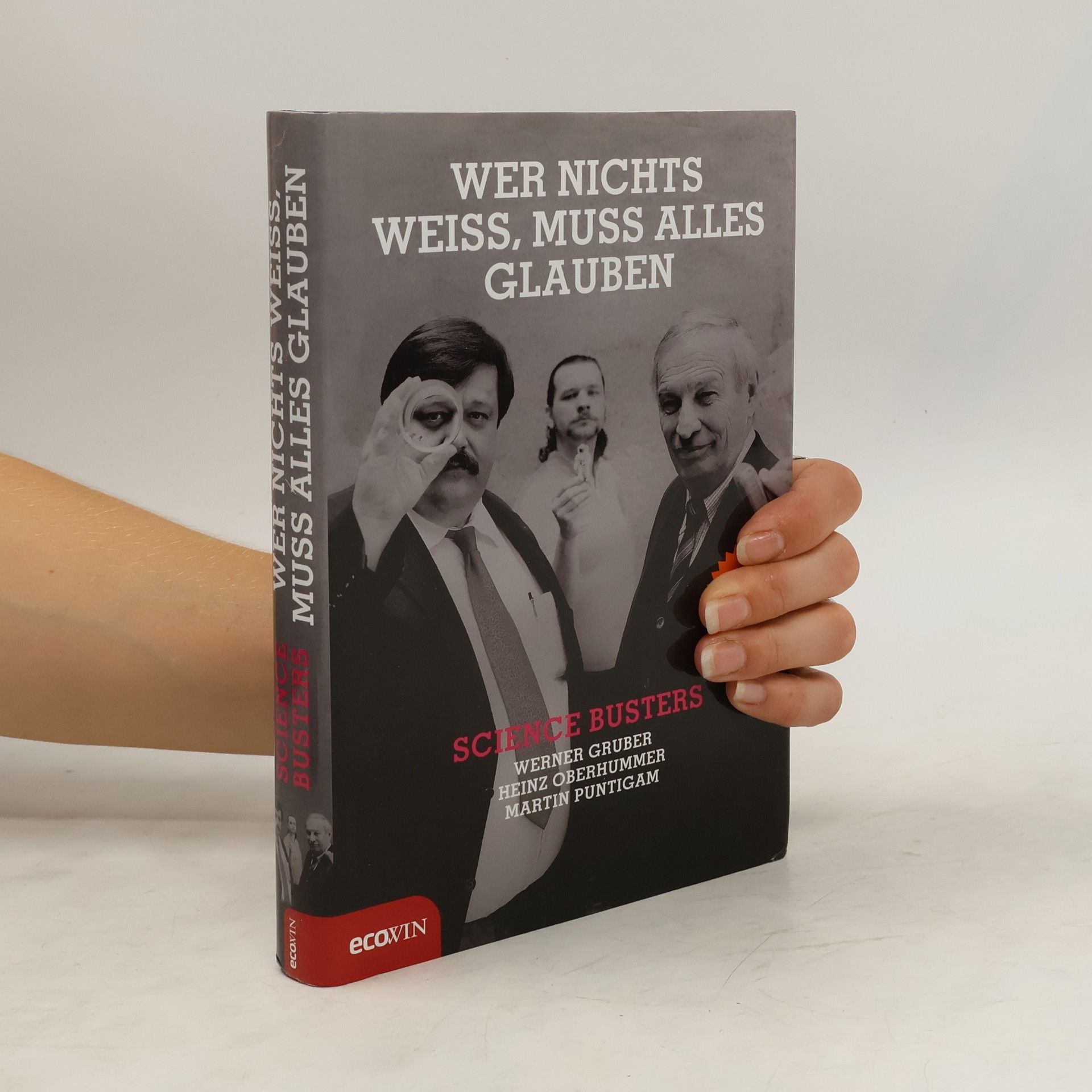 Werner Gruber Wer nichts weiss, muss alles glauben
