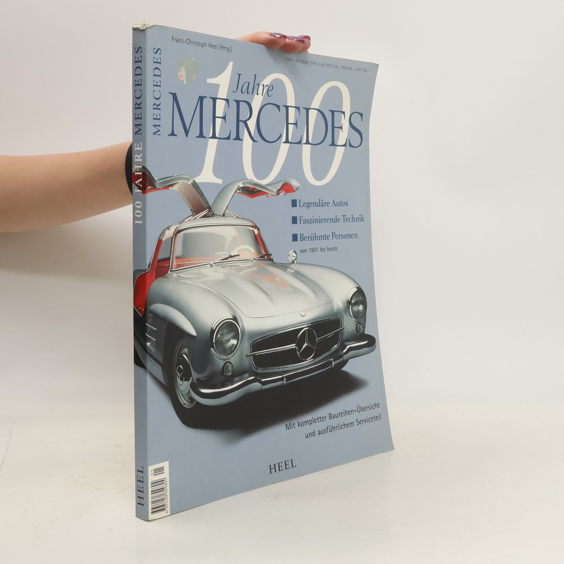 Franz-Christoph Heel 100 Jahre mercedes: Legendäre Autos, Faszinierende Technik, Berühmte Personen