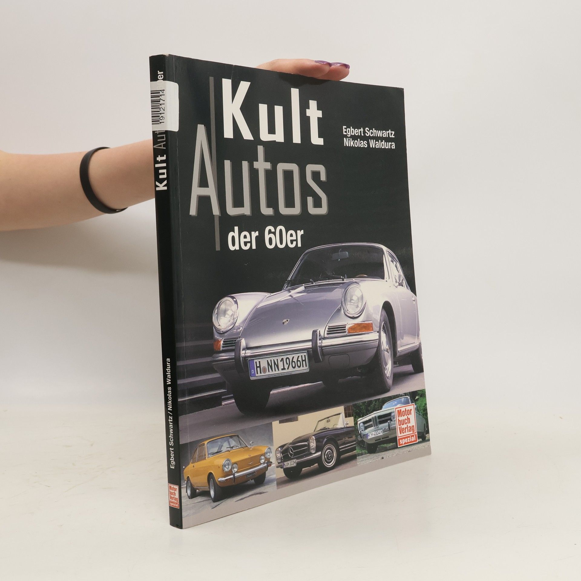 Egbert Schwartz Die Kultautos der 60er Jahre