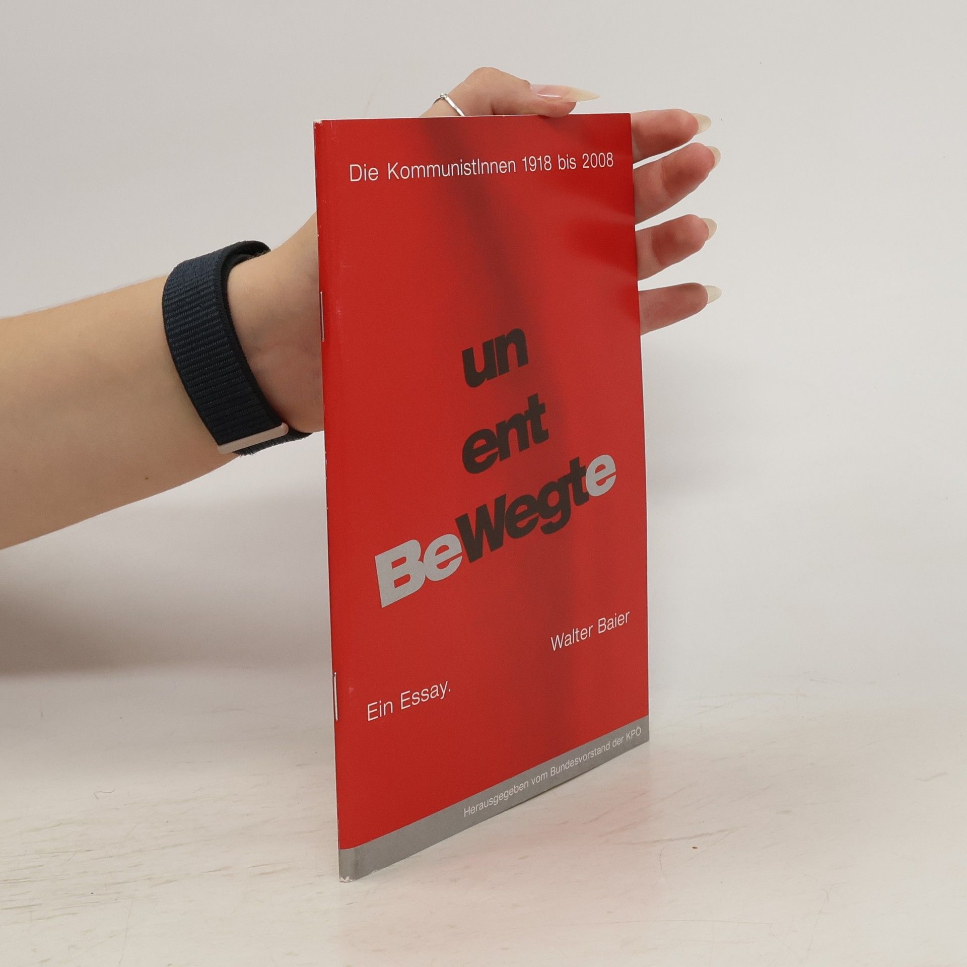 Walter Baier Die Kommunistinnen 1918 bis 2008 un ent BeWegie Ein Essay