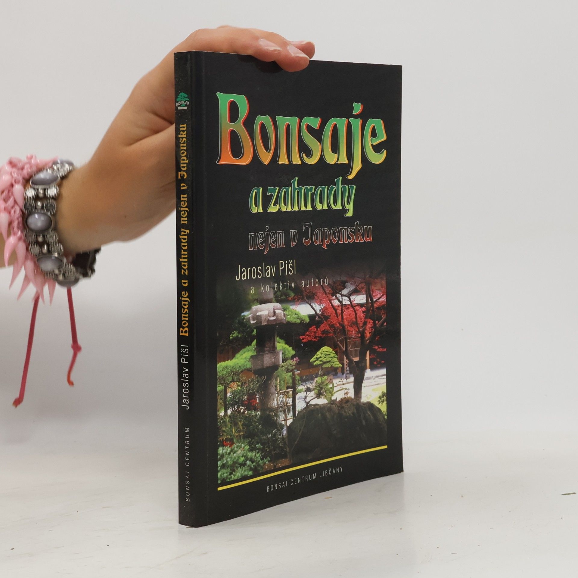 Kolektív autorov Bonsaje a zahrady nejen v Japonsku. Zahrada není věc exotická, ale estetická