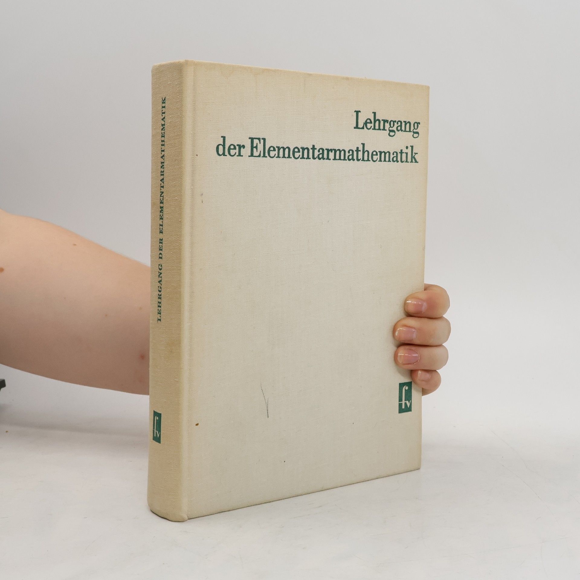 Autorenkollektiv Lehrgang der Elementarmathematik
