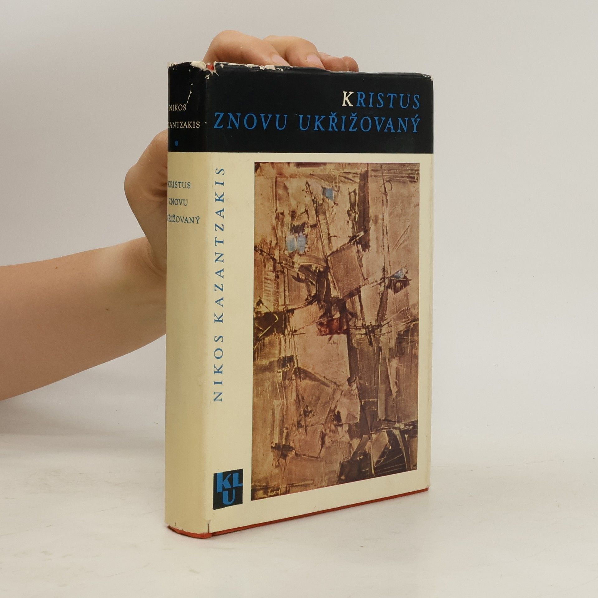 Nikos Kazantzakis Kristus znovu ukřižovaný