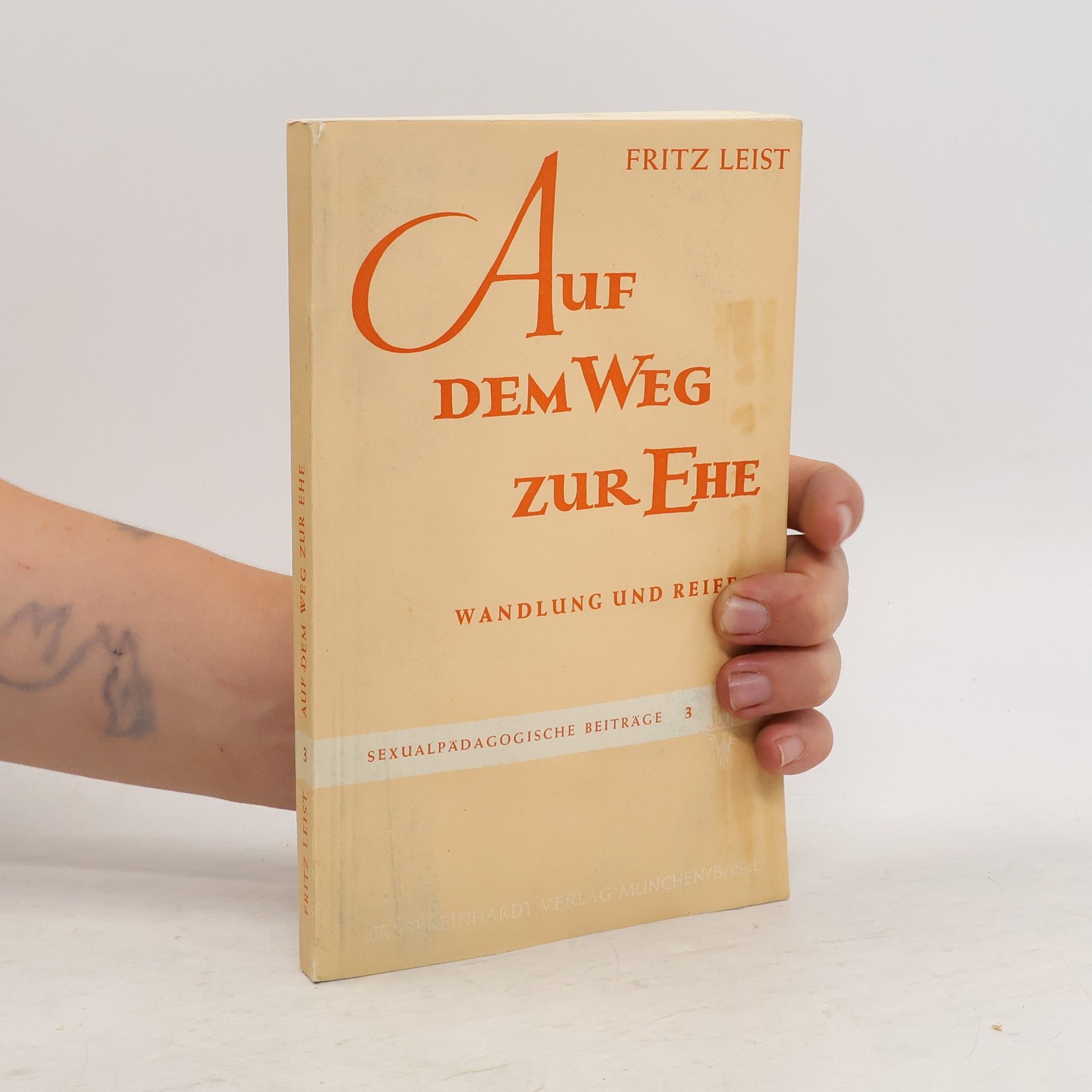 Fritz Leist Sexualpädagogische Beiträge 3. Auf dem Weg zur Ehe