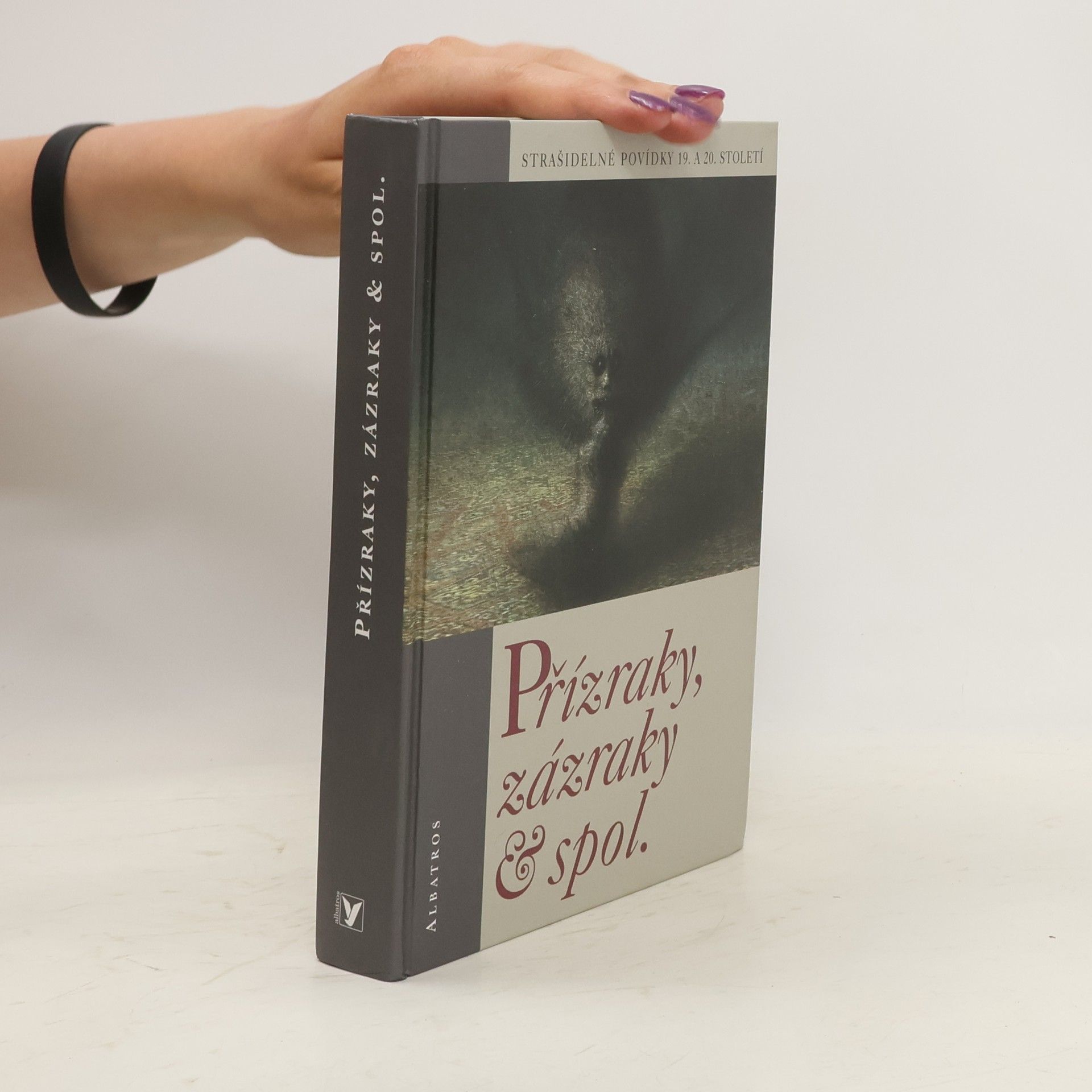 Ondřej Müller Přízraky, zázraky & spol. : strašidelné povídky 19. a 20. století