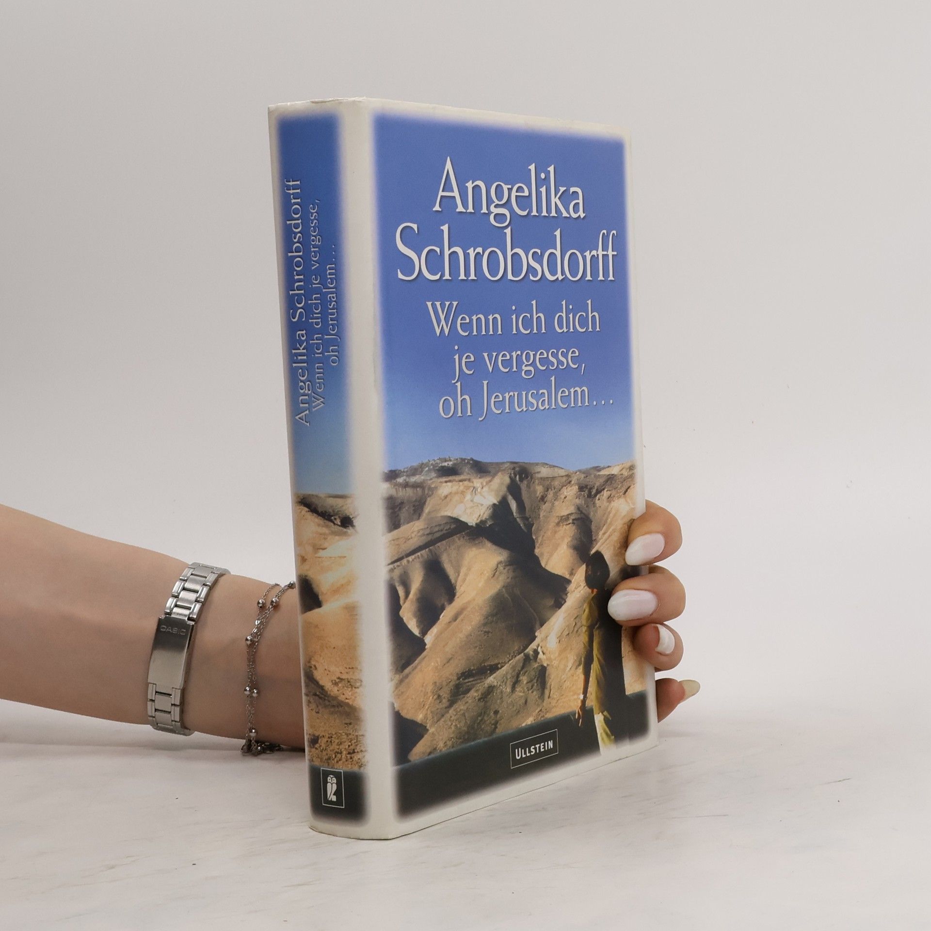 Angelika Schrobsdorff Wenn ich dich je vergesse, oh Jerusalem