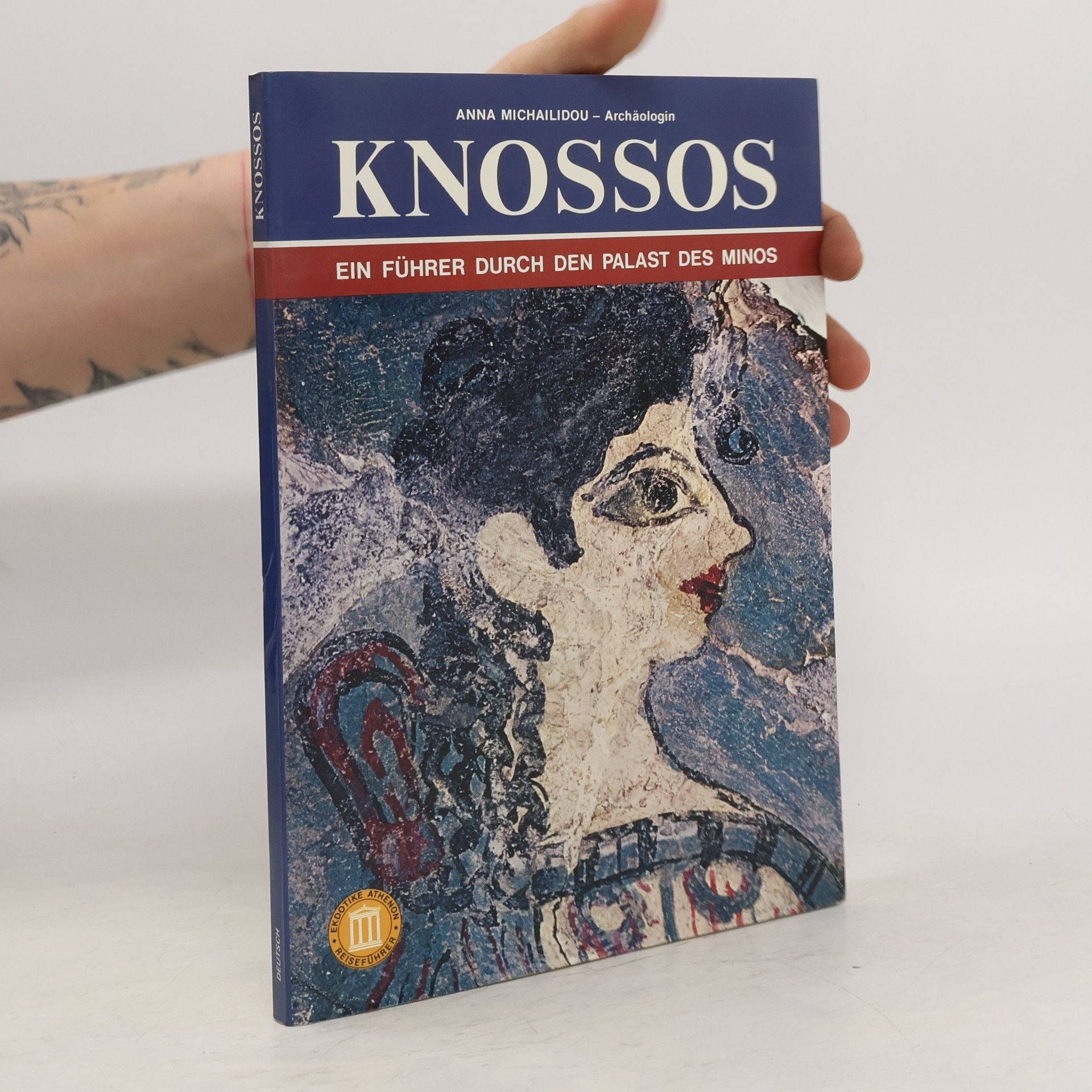 Anna Michailidou Knossos. Ein Führer durch den Palast des Minos