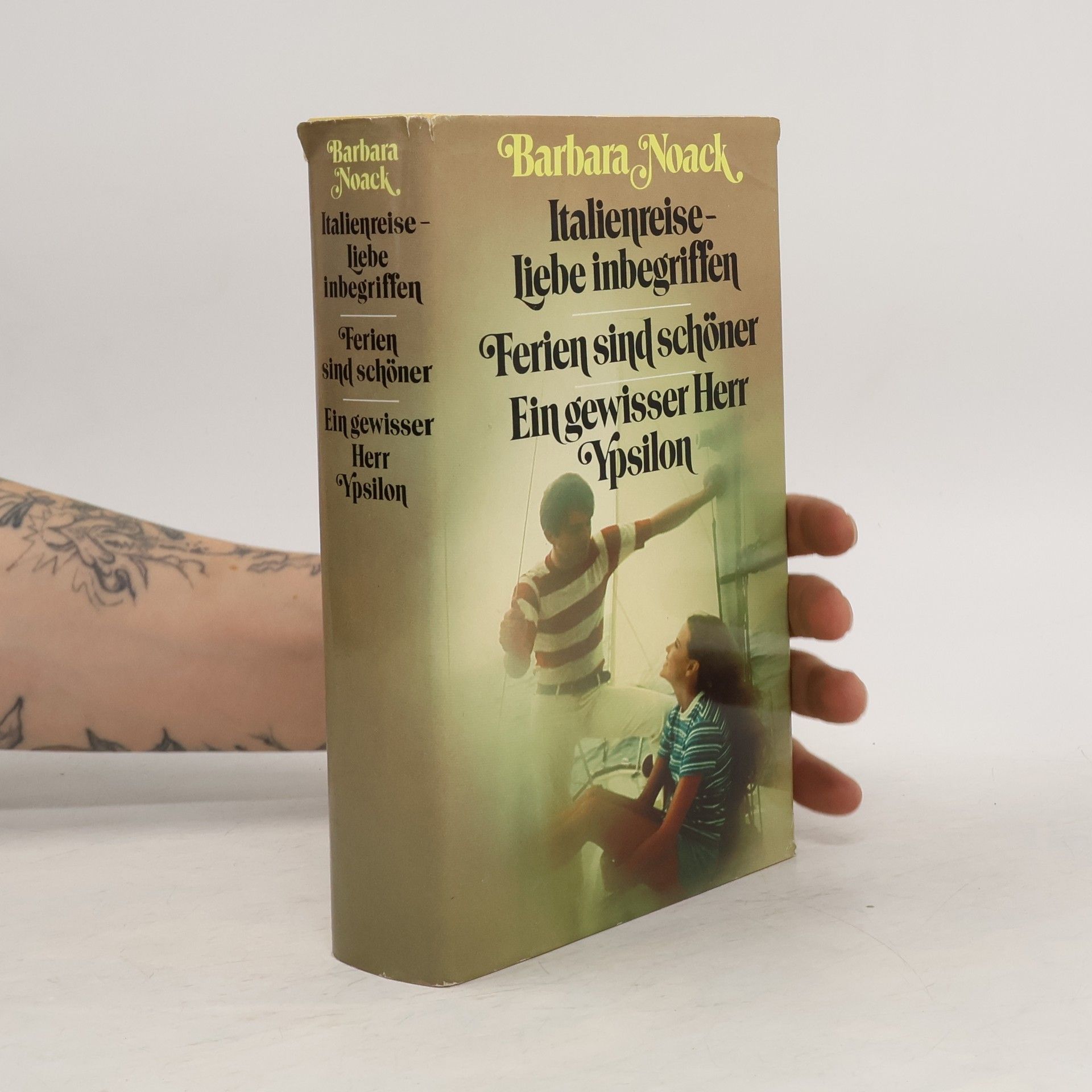 Barbara Noack Italienreise-Liebe inbegriffen. Ferien sind schöner. Ein gewisser Herr Ypsilon