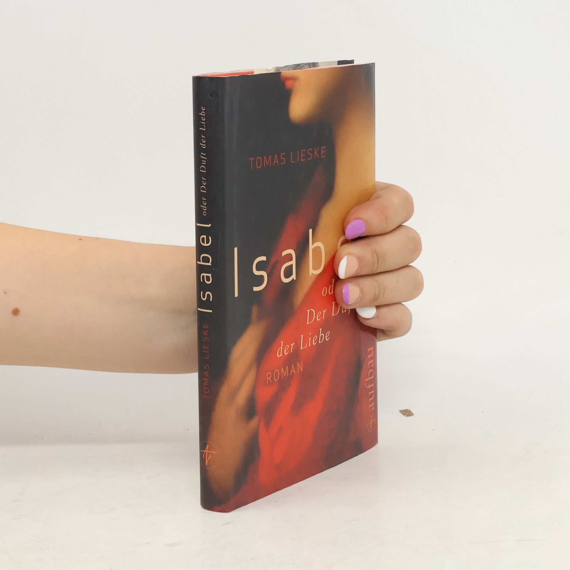 Tomas Lieske Isabel oder der Duft der Liebe