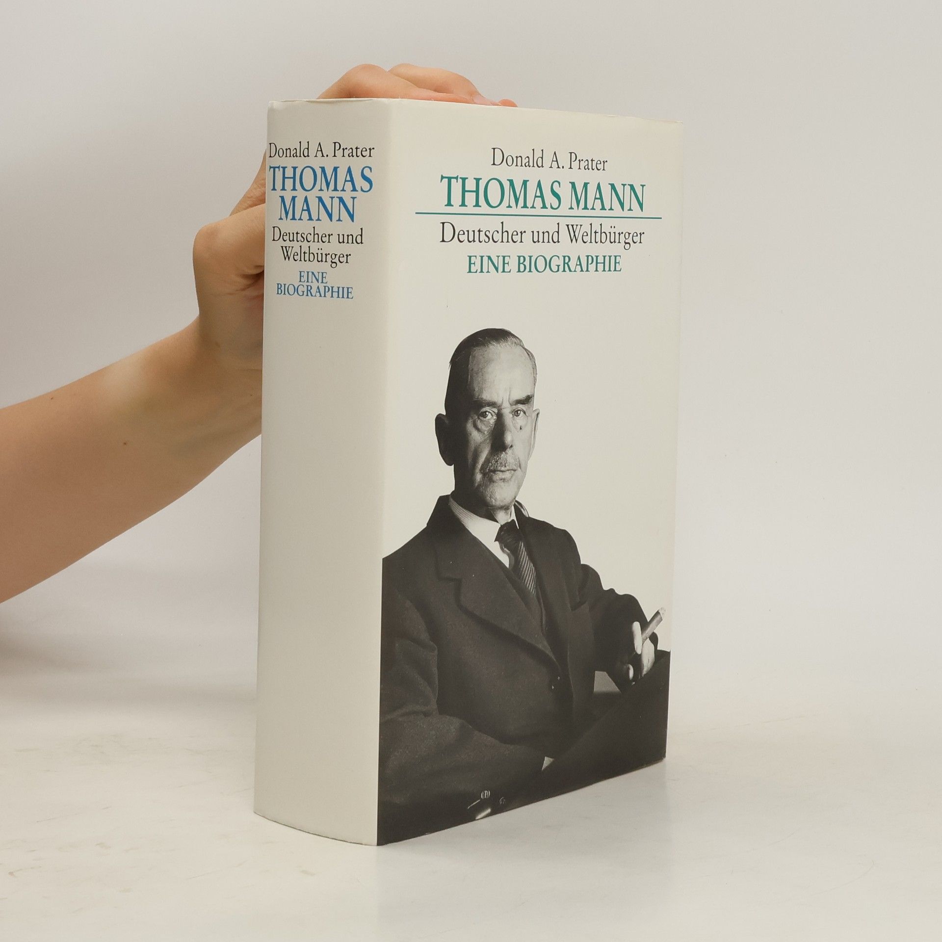 Donald A. Prater Thomas Mann. Deutscher und Weltbürger