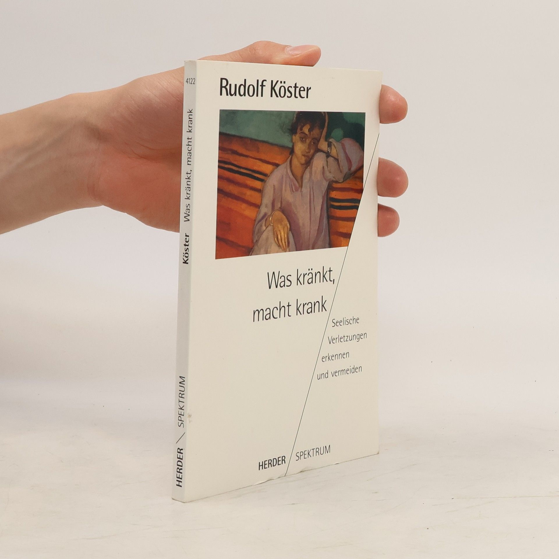 Rudolf Köster Was kränkt, macht krank