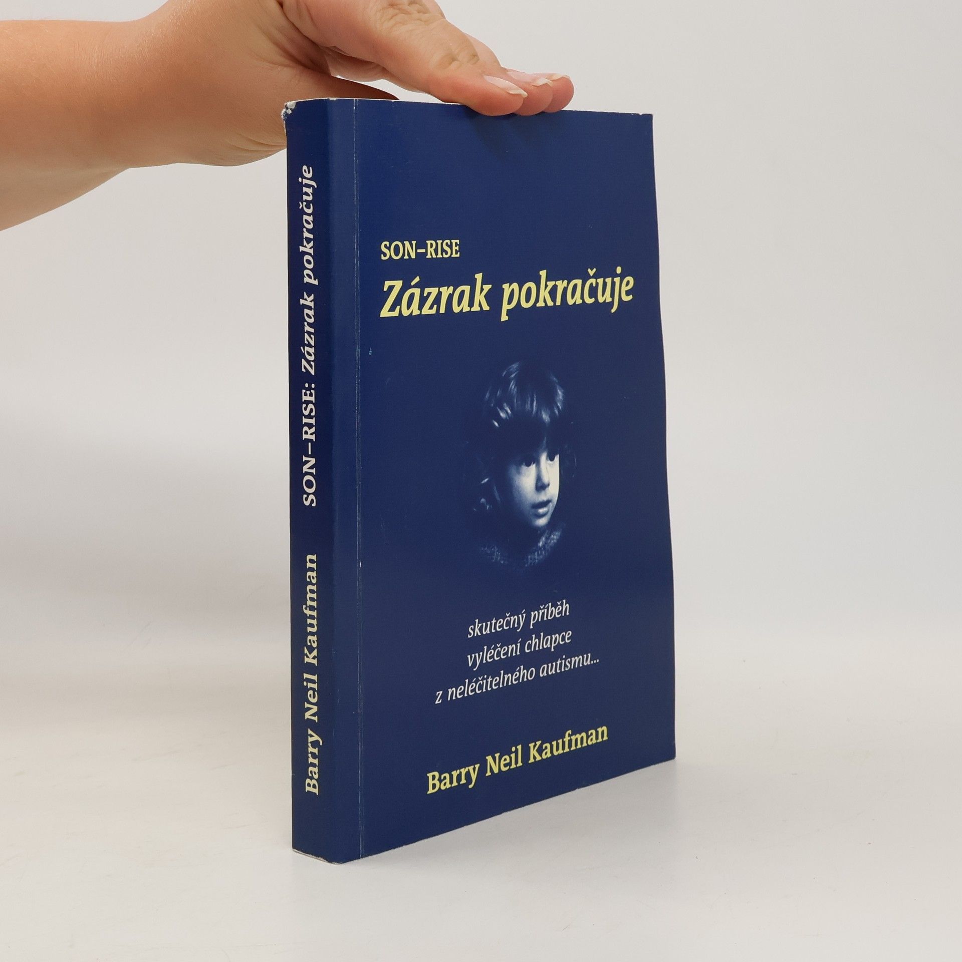 Barry Neil Kaufman Son-Rise: Zázrak pokračuje