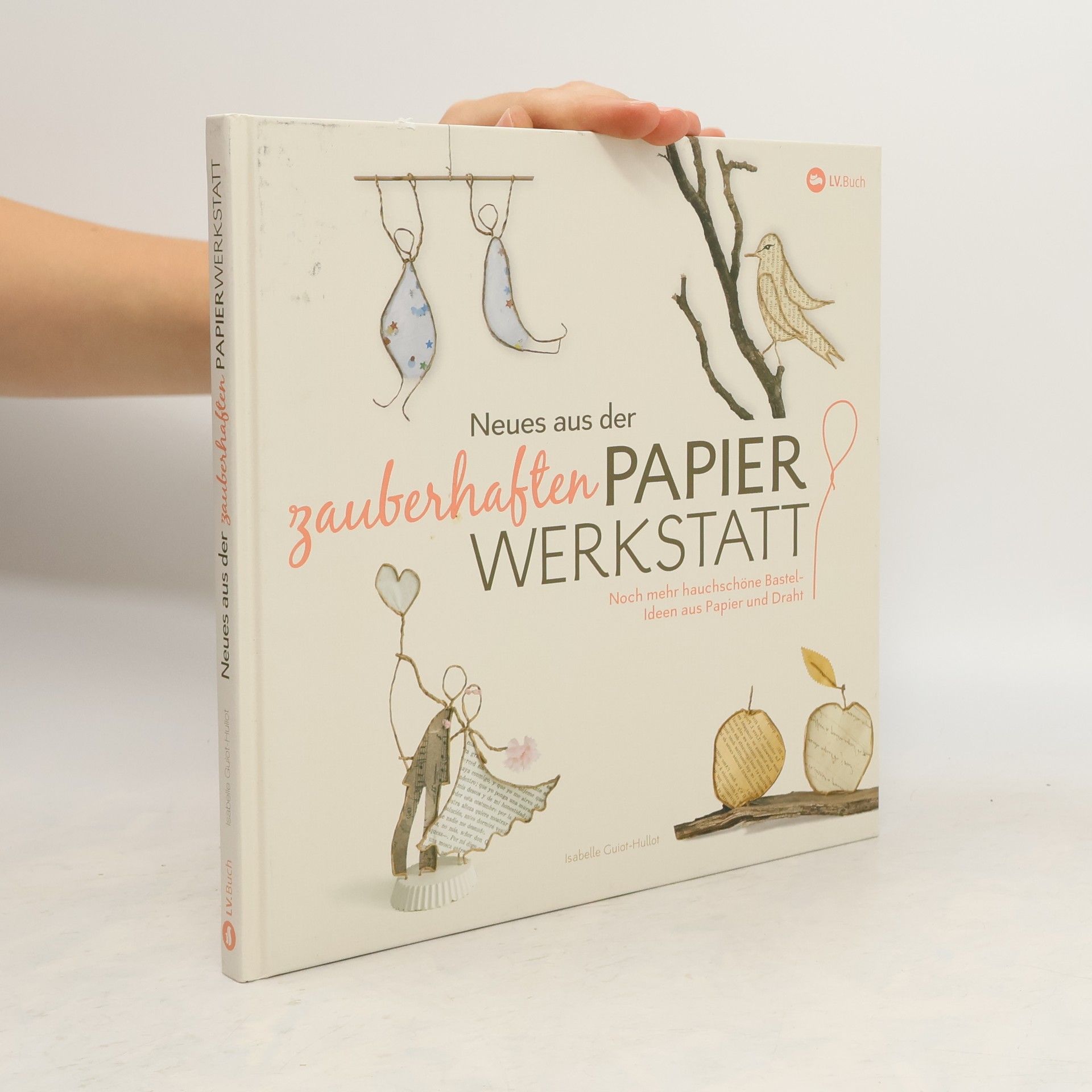 Isabelle Guiot Hullot Neues aus der zauberhaften Papier-Werkstatt