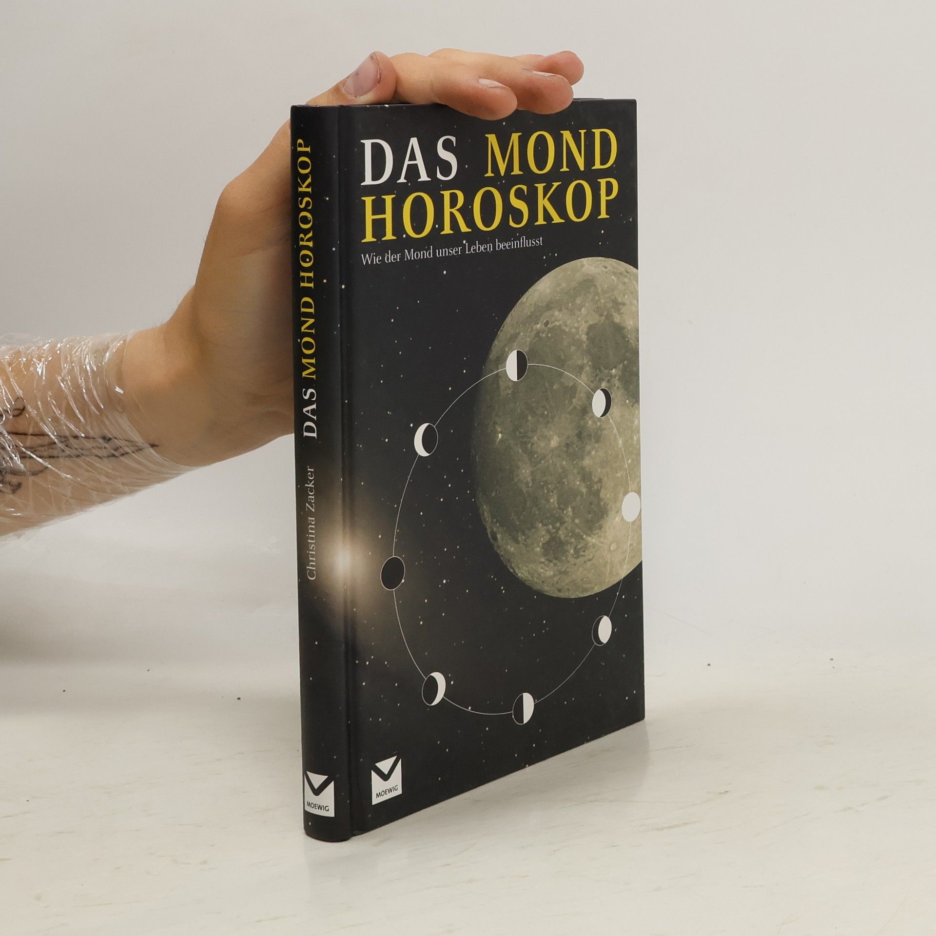 Christina Zacker Das Mondhoroskop. Wie der Mond unser Leben beeinflusst