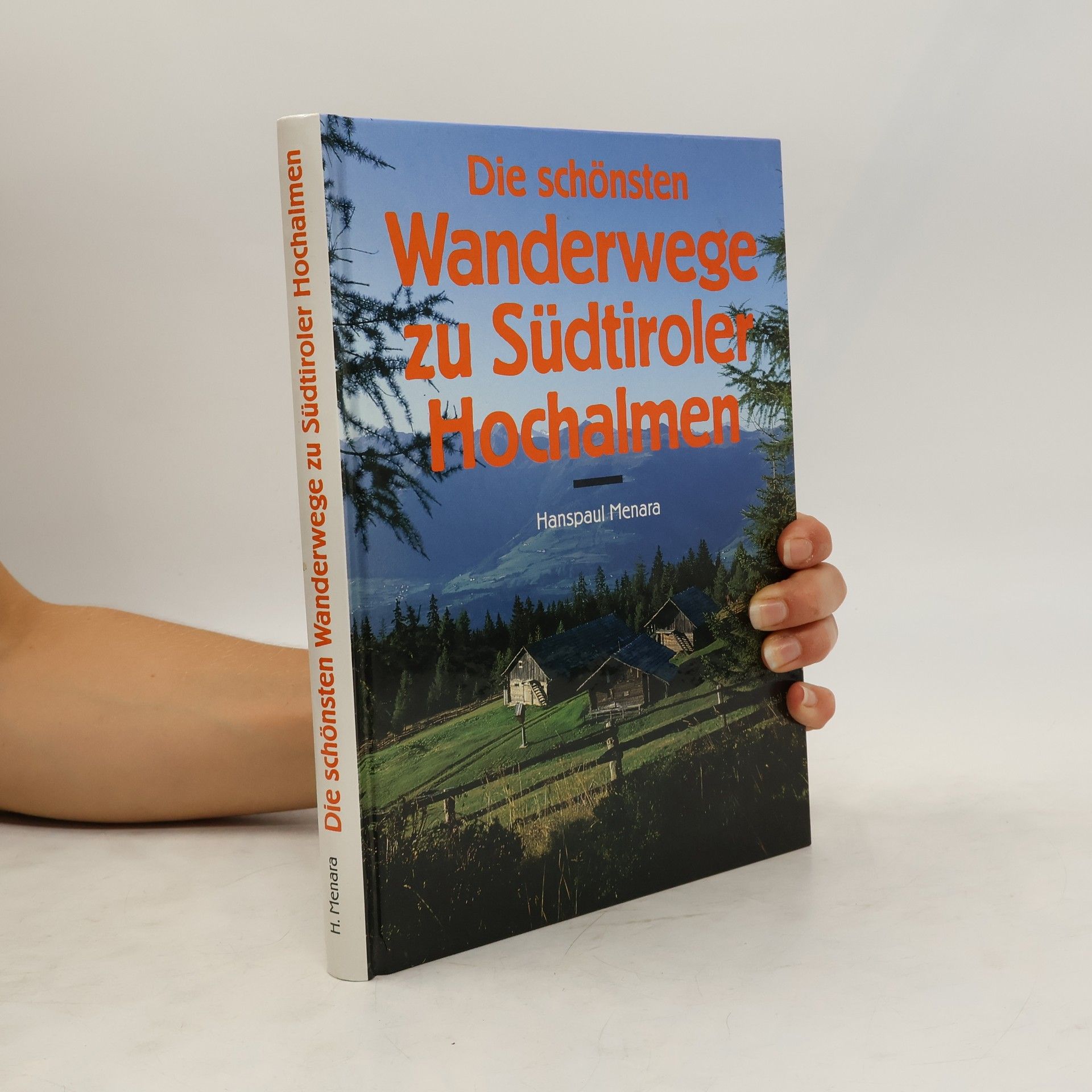 Hanspaul Menara Die schönsten Wanderwege zu Südtiroler Hochalmen