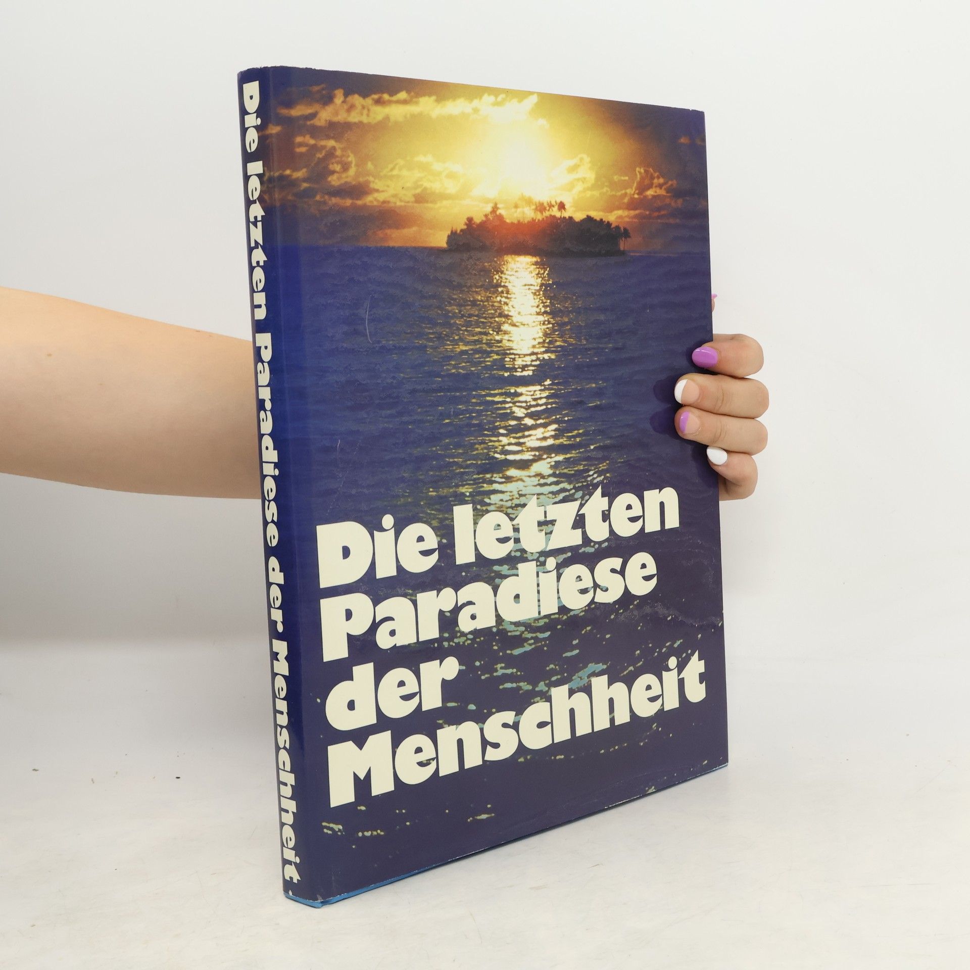 Roland Gööck Die letzten Paradiese der Menschheit