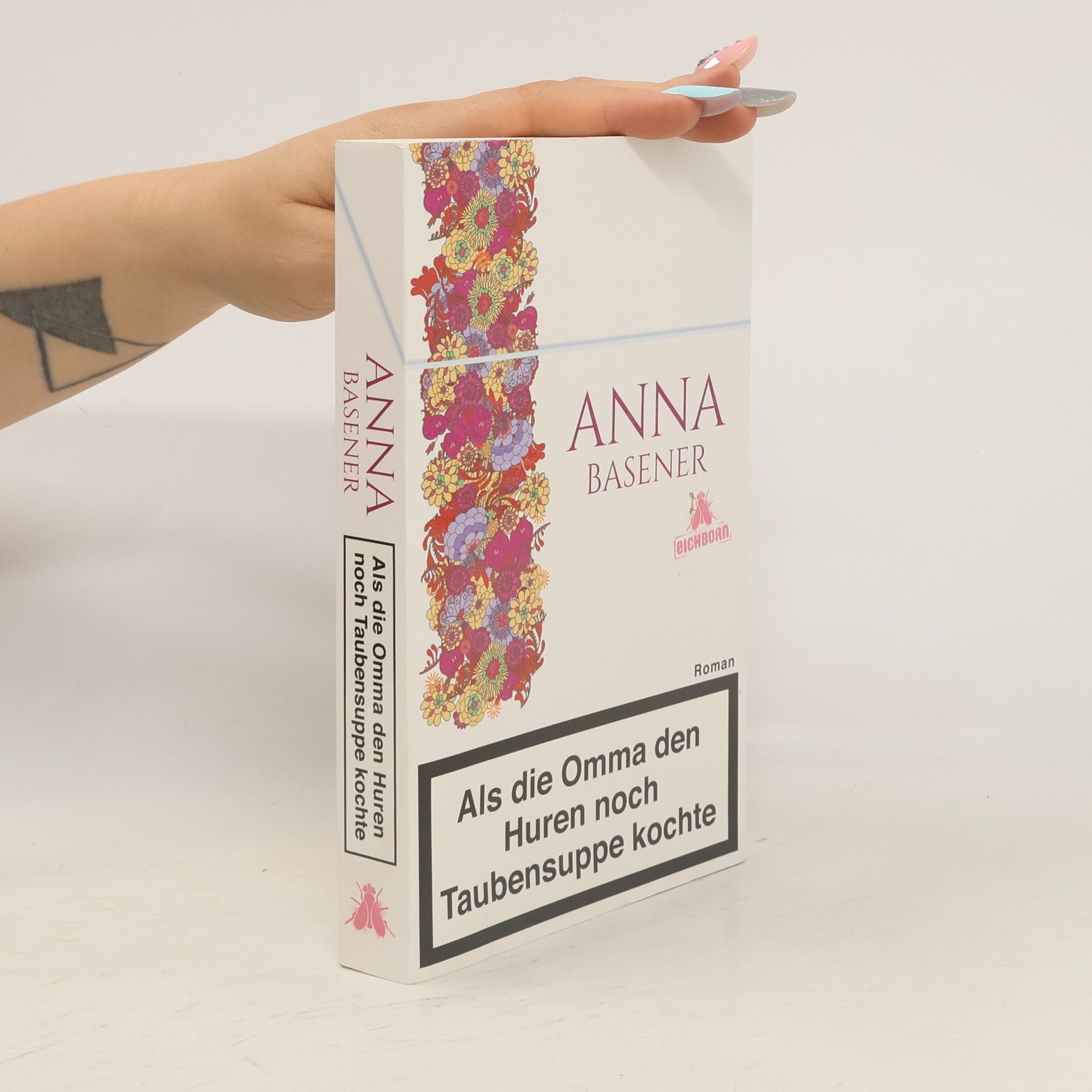 Anna Basener Als die Omma den Huren noch Taubensuppe kochte