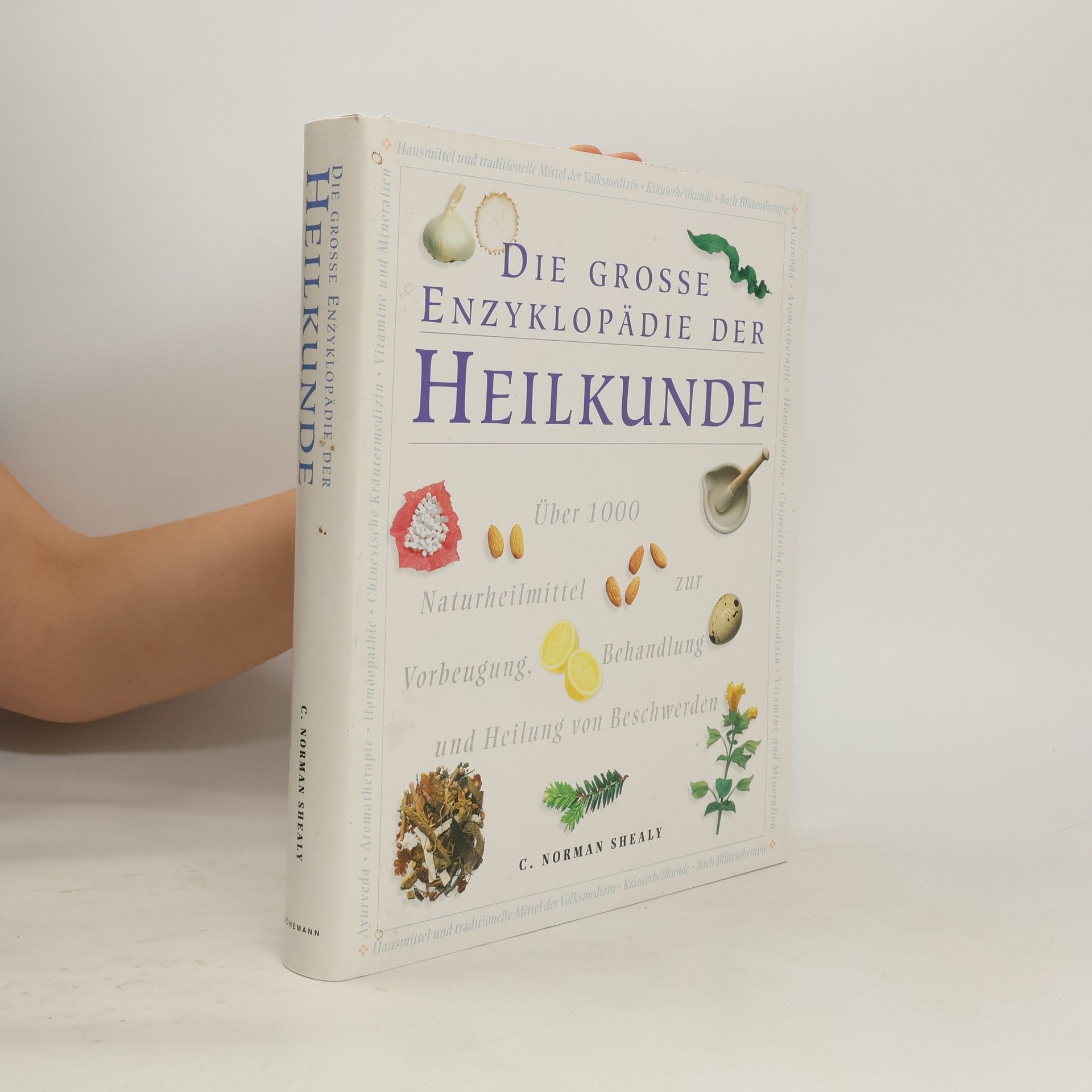 Clyde Norman Shealy Die große Enzyklopädie der Heilkunde