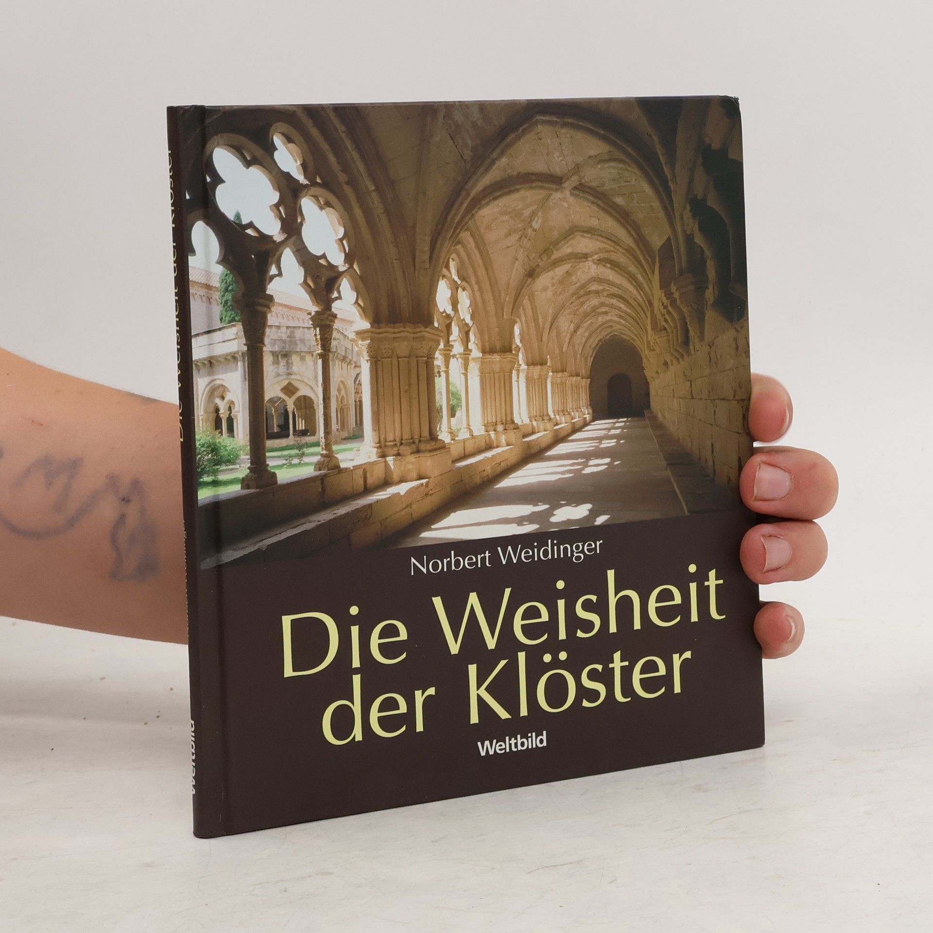 Norbert Weidinger Die Weisheit der Klöster