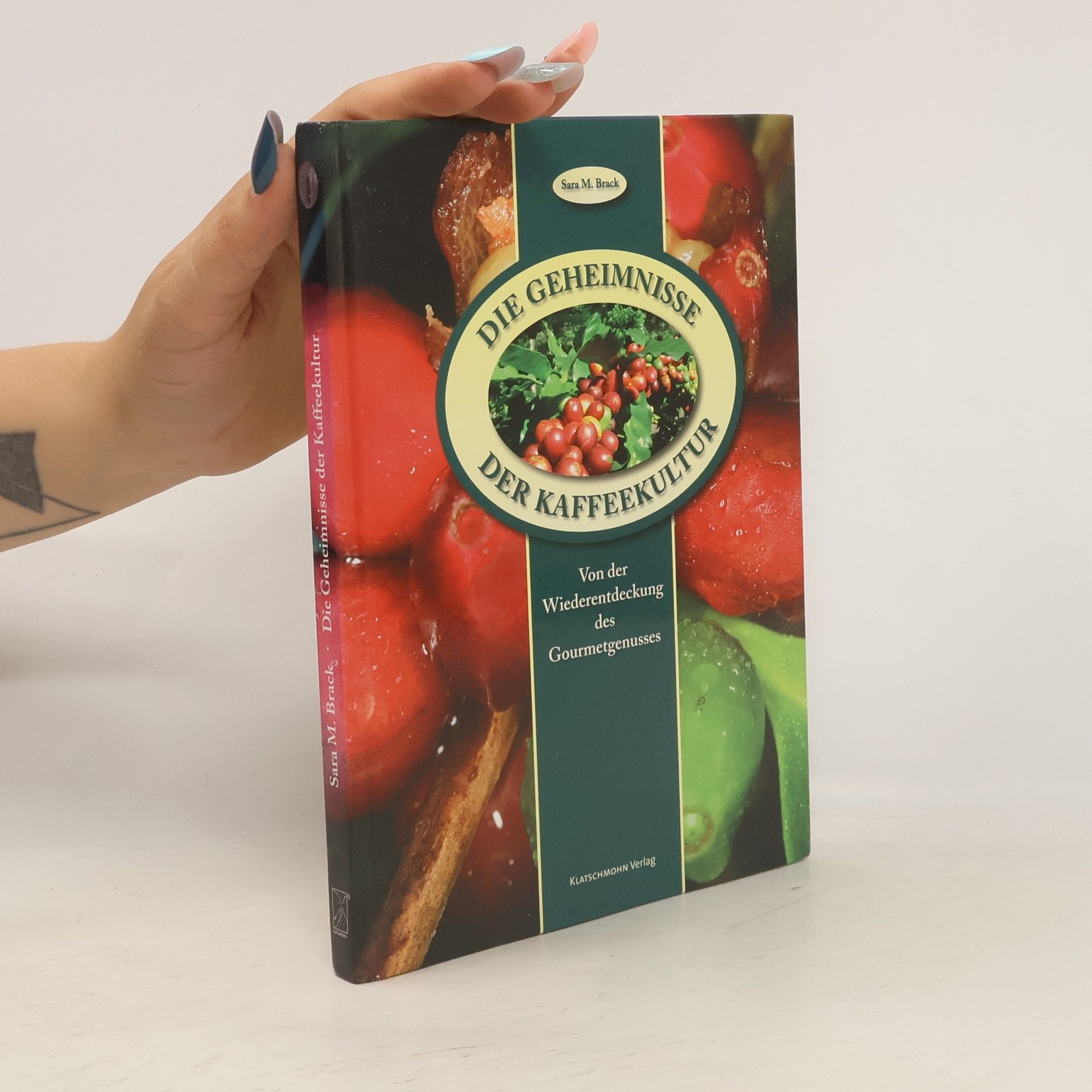 Sara M. Brack Die Geheimnisse der Kaffeekultur