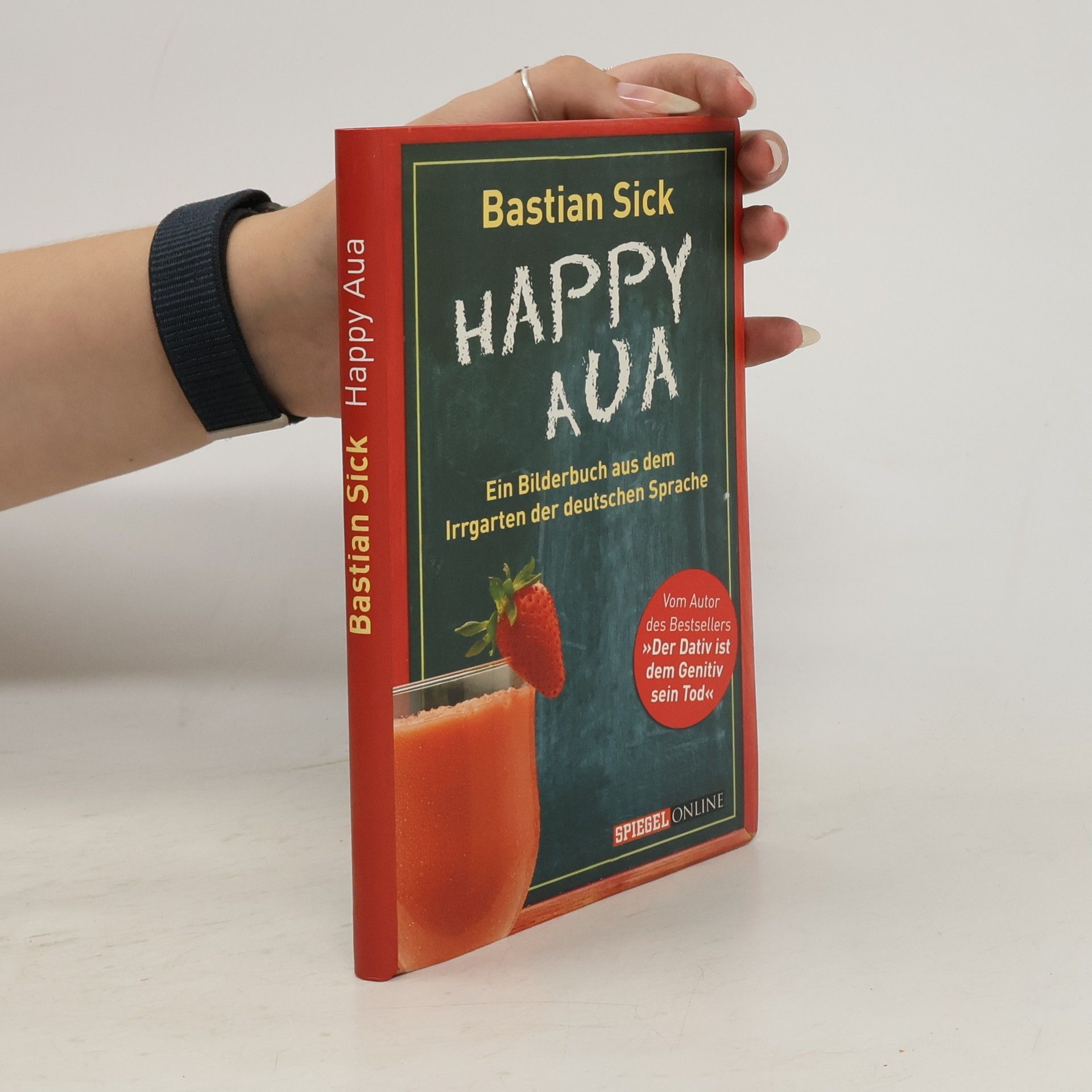 Bastian Sick Happy Aua. Ein Bilderbuch aus dem Irrgarten der deutschen Sprache