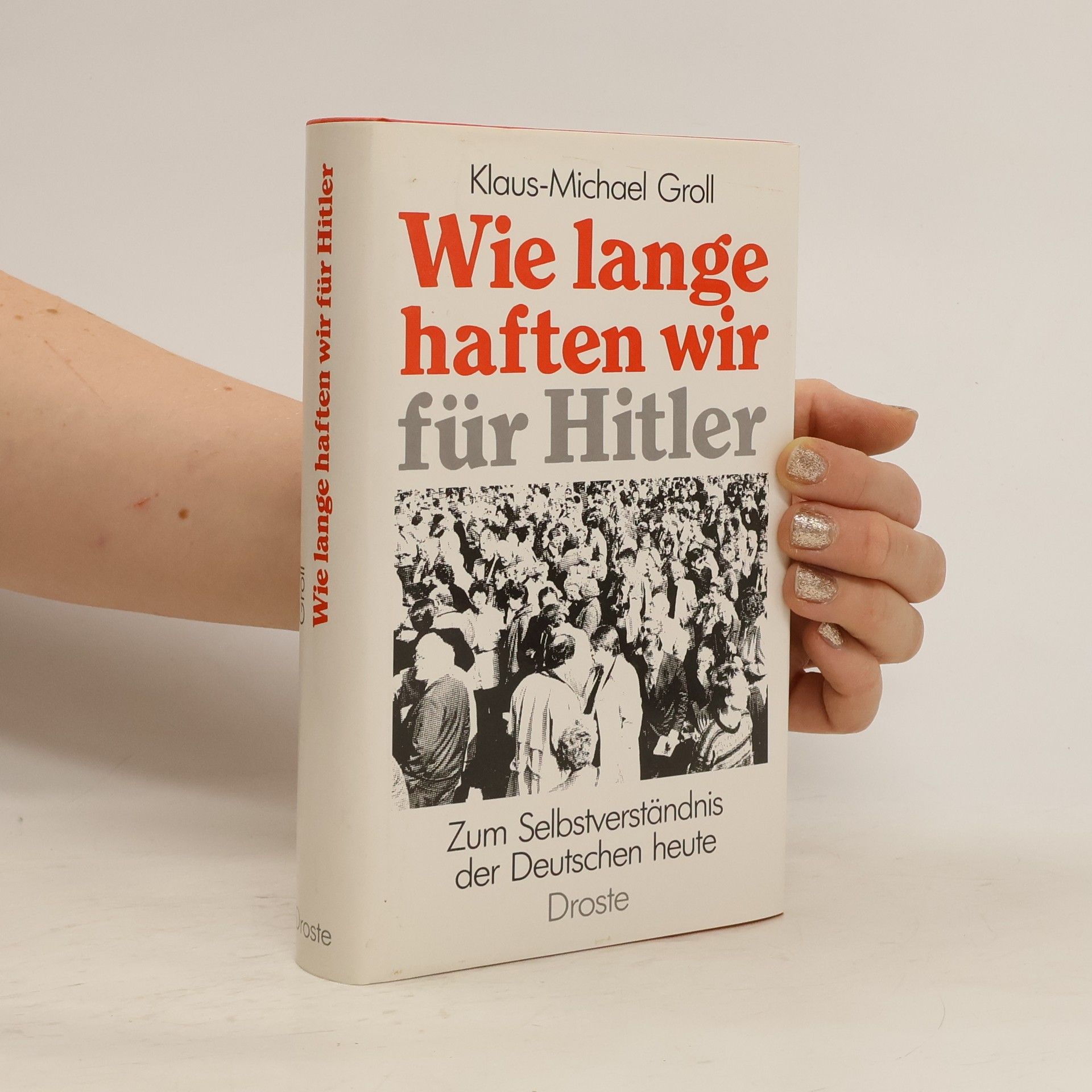 Michael Groll Wie lange haften wir für Hitler?