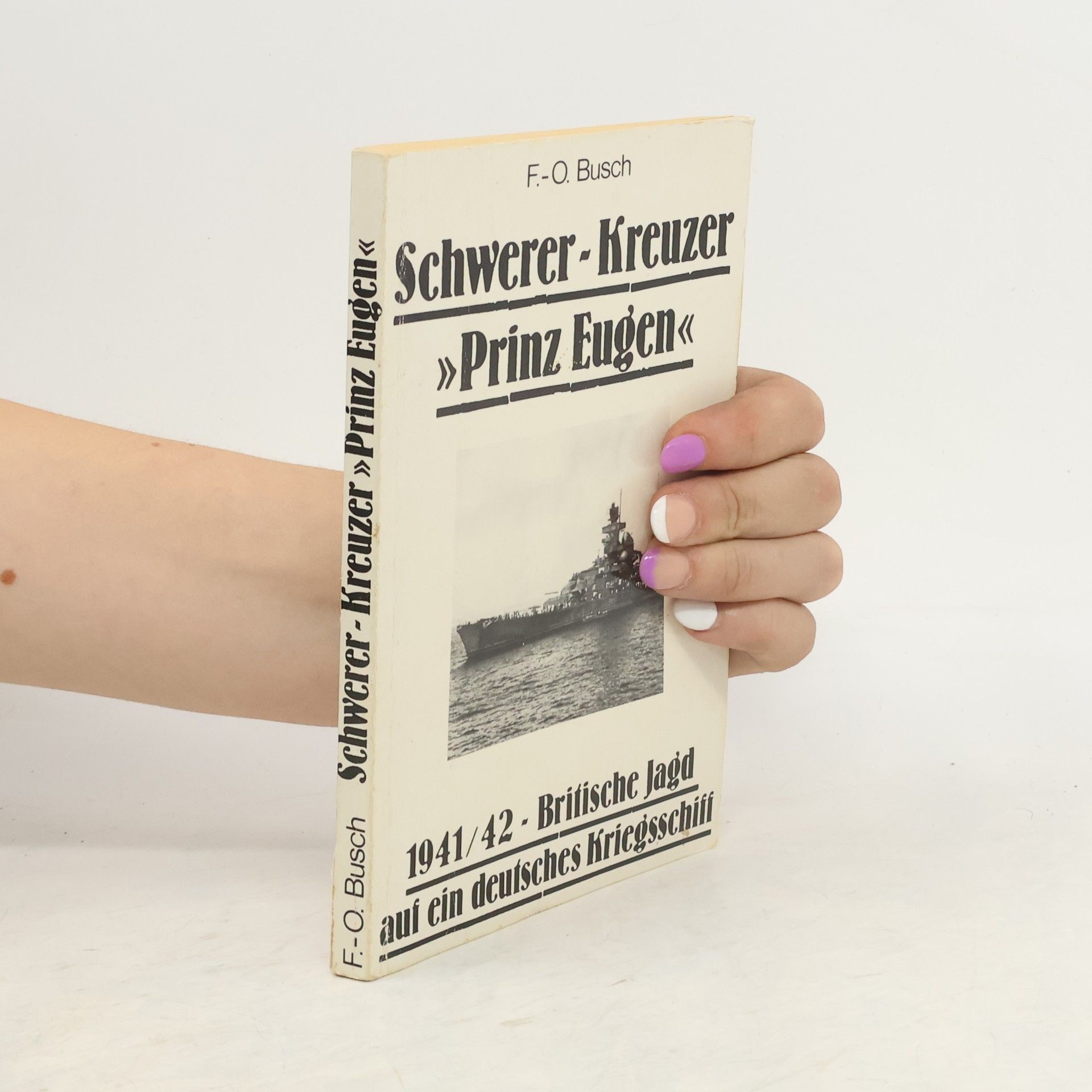 Fritz Otto Busch Schwerer Kreuzer Prinz Eugen