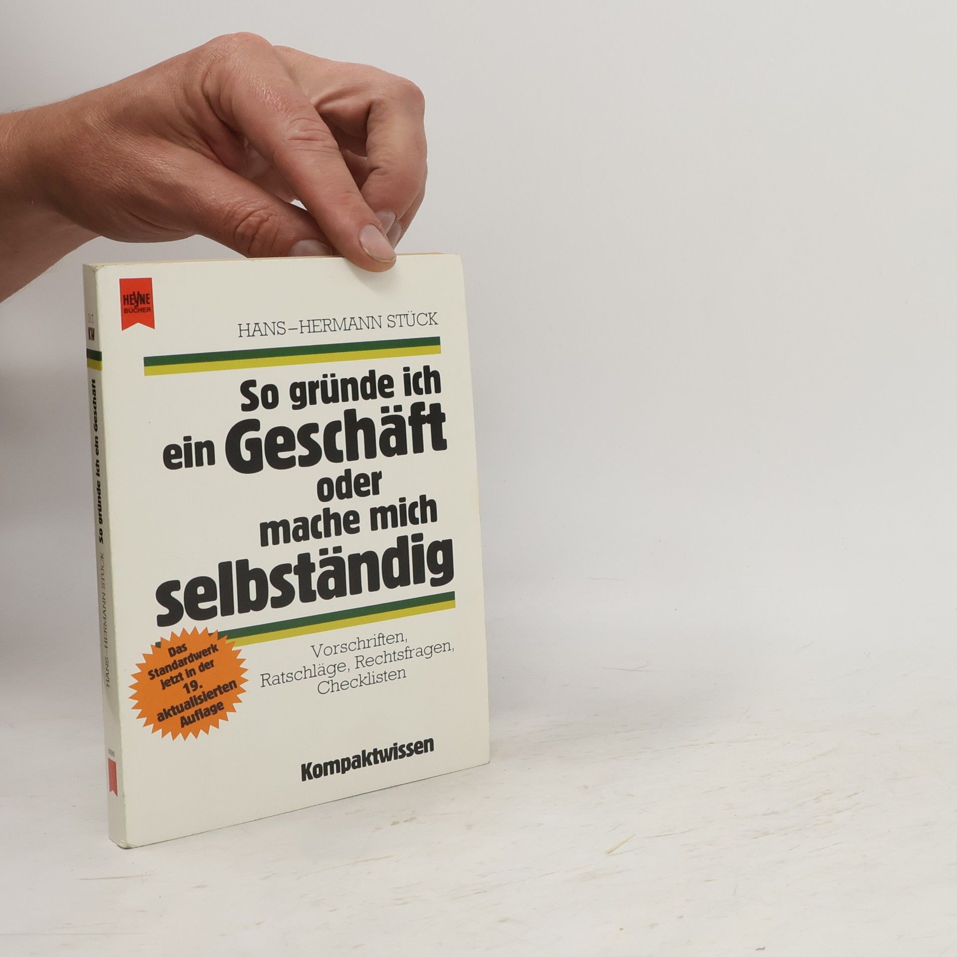 Hans-Hermann Stück So gründe ich ein Geschäft oder mache mich selbständig