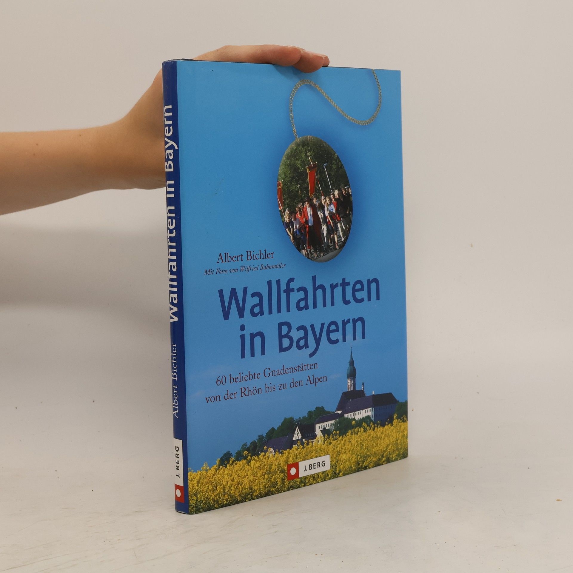Albert Bichler Wallfahrten in Bayern