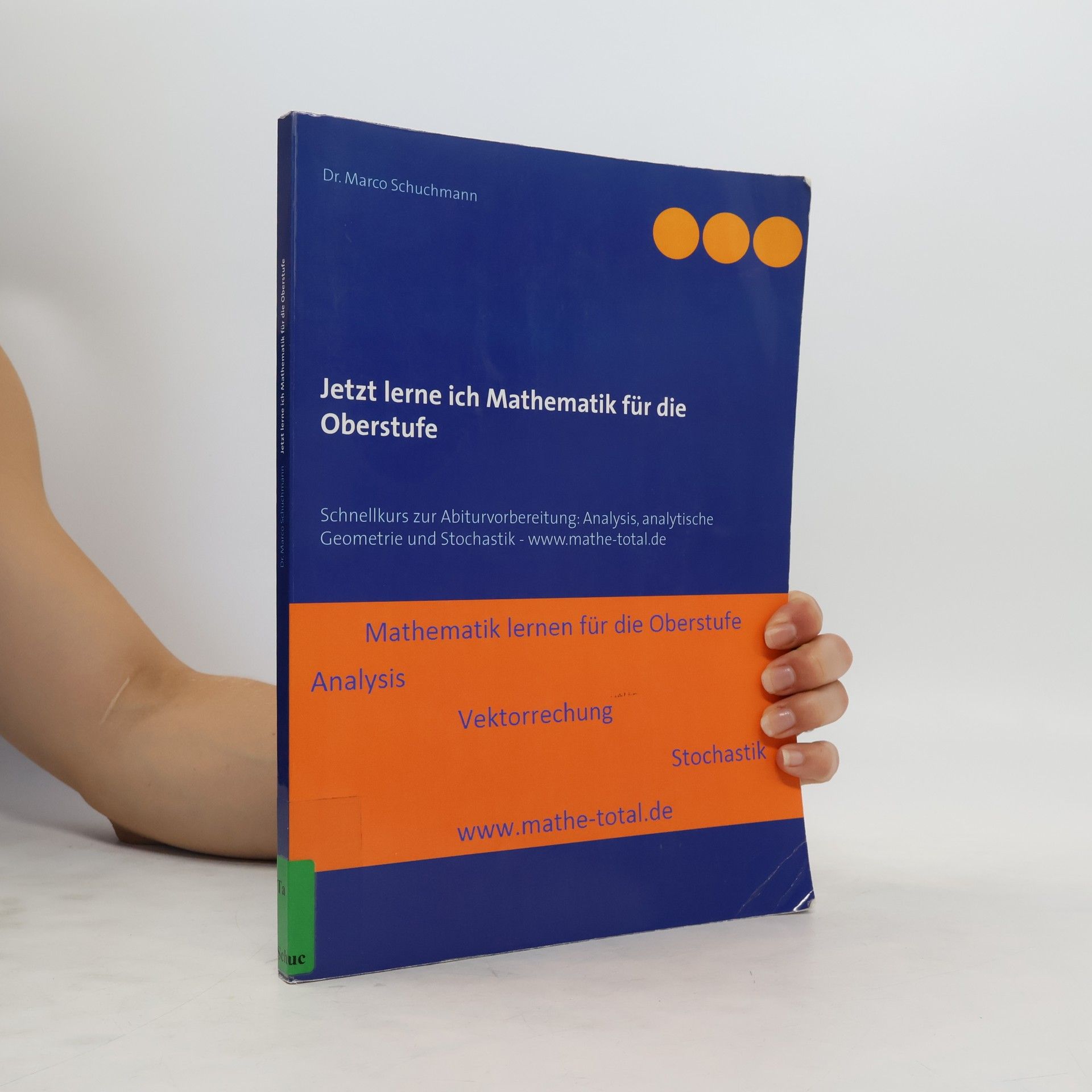 Marco Schuchmann Jetzt lerne ich Mathematik für die Oberstufe