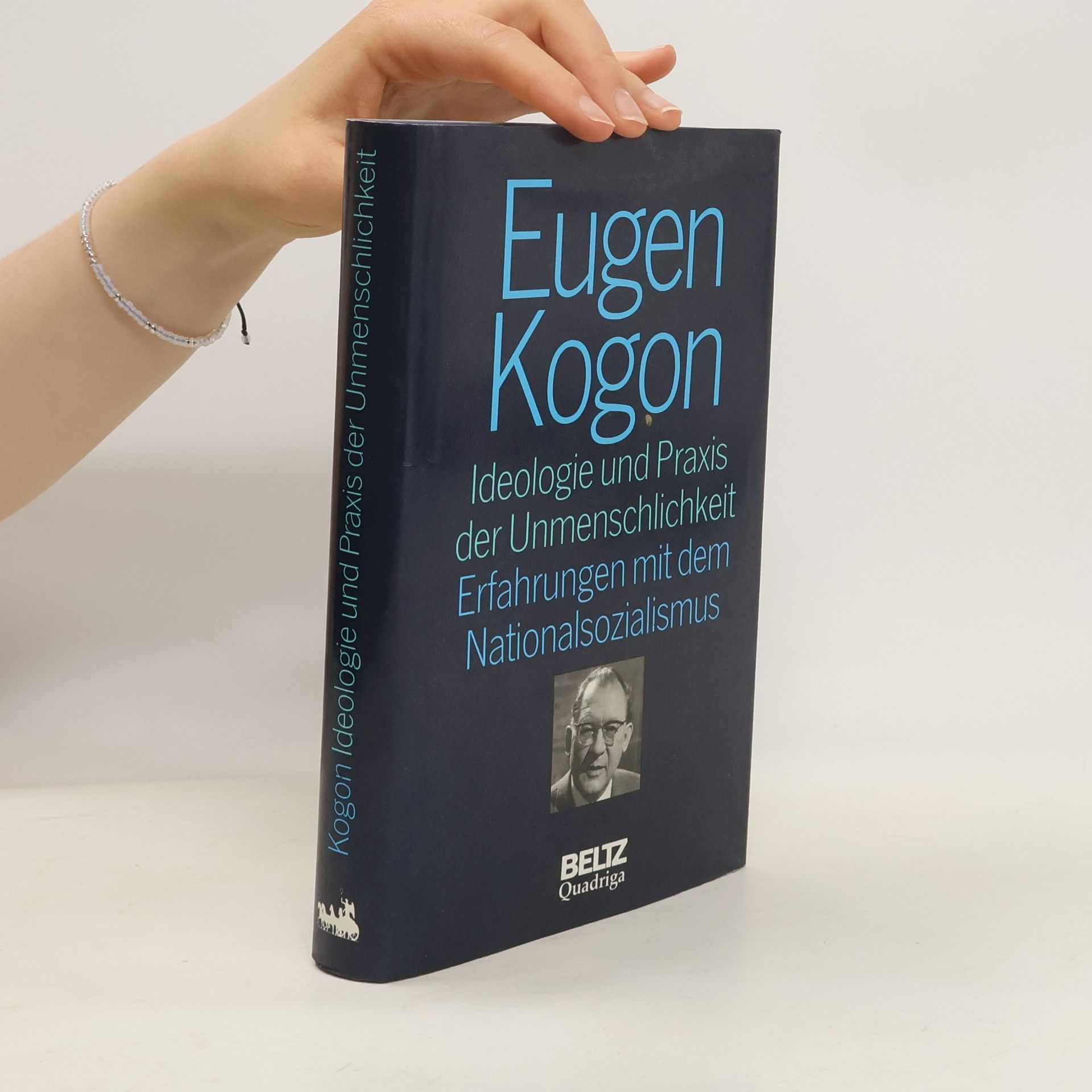 Eugen Kogon Ideologie und Praxis der Unmenschlichkeit