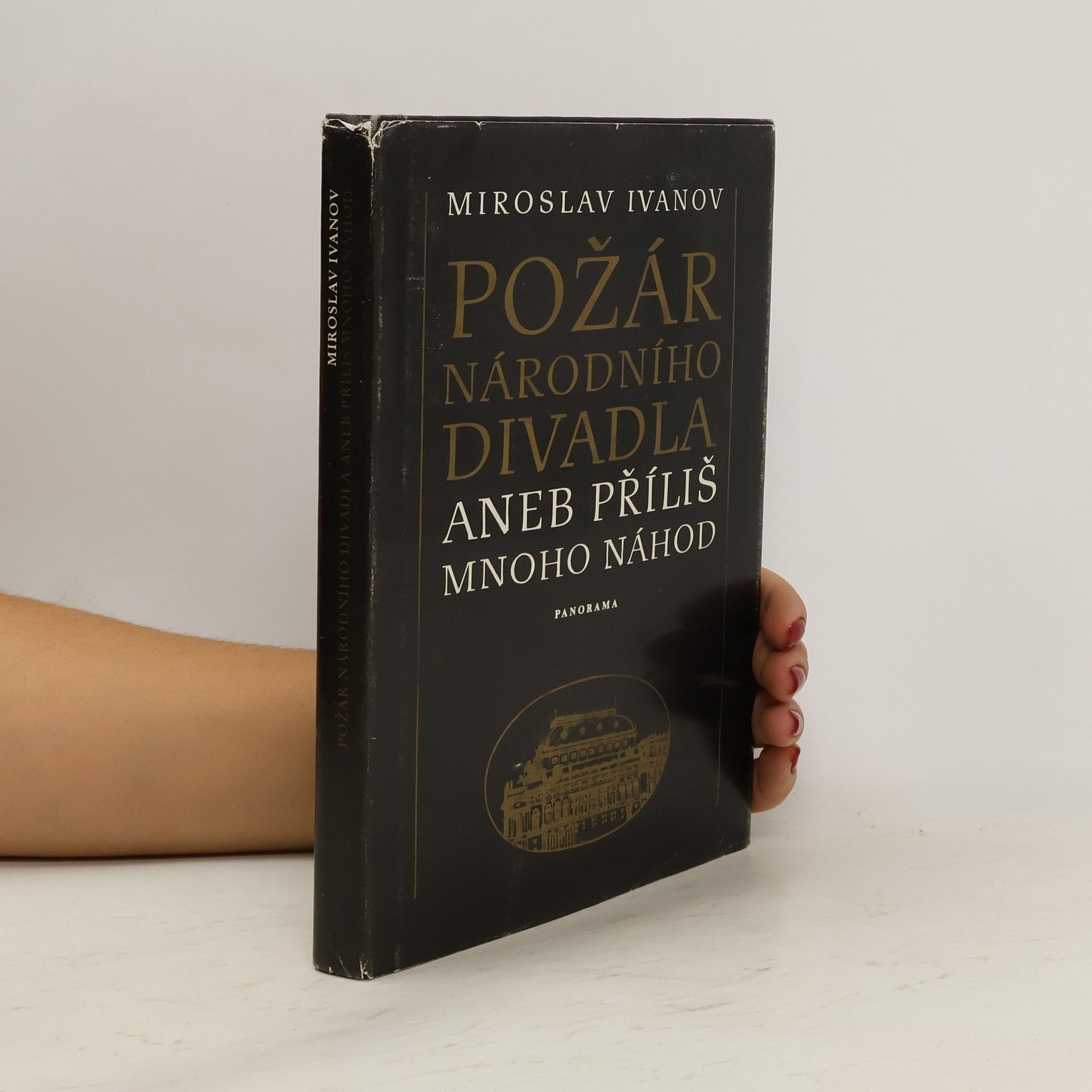 Miroslav Ivanov Požár Národního divadla aneb příliš mnoho náhod