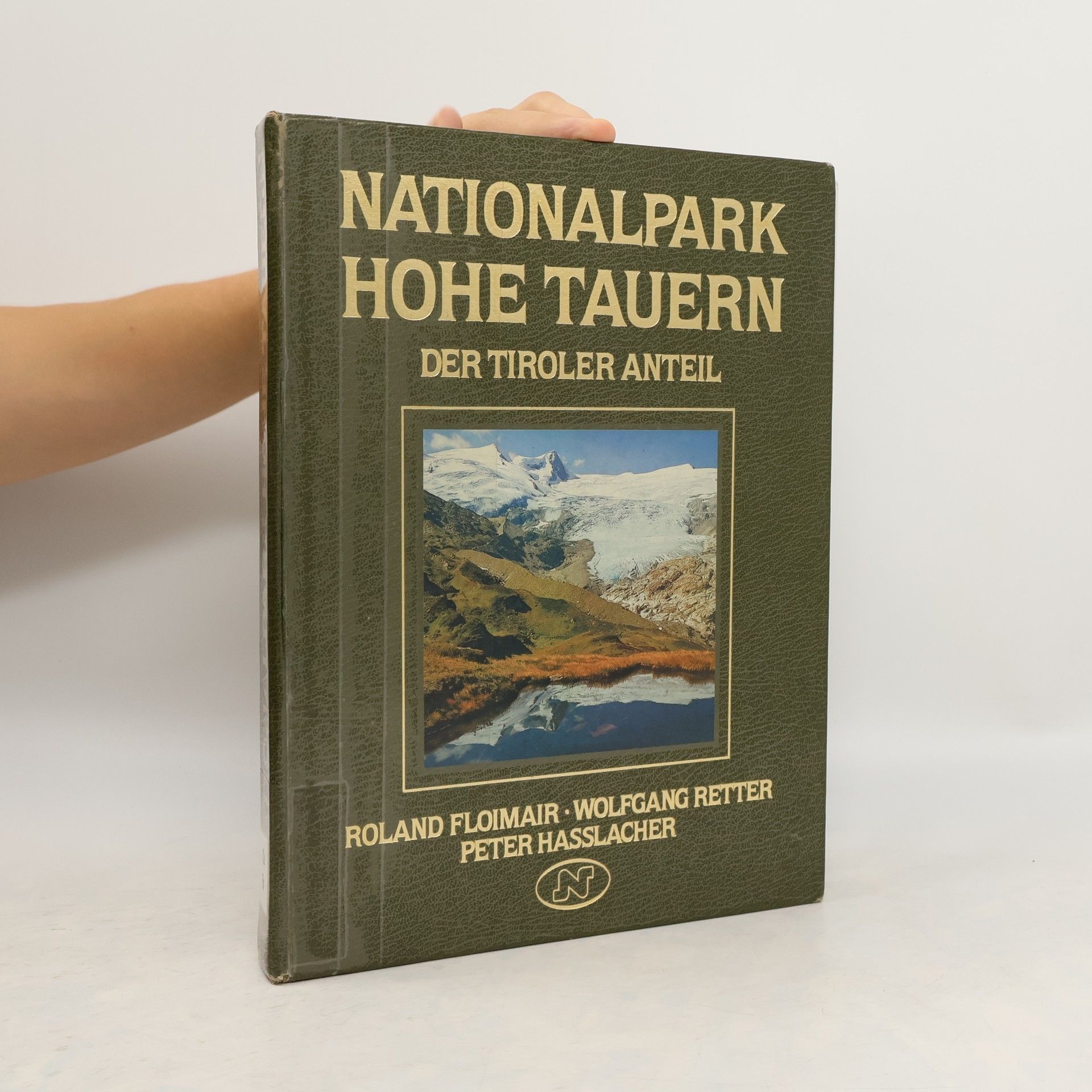Roland Floimair Nationalpark hohe Tauern. Der Tiroler Anteil