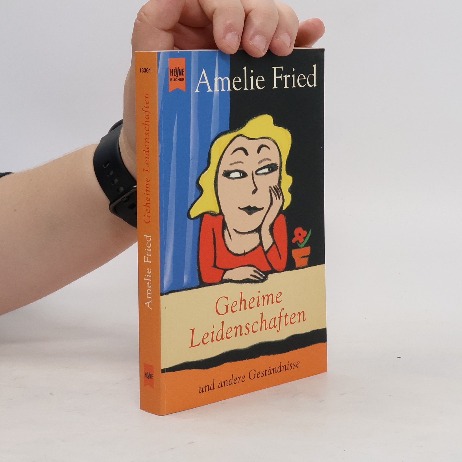 Amelie Fried Geheime Leidenschaften und andere Geständnisse