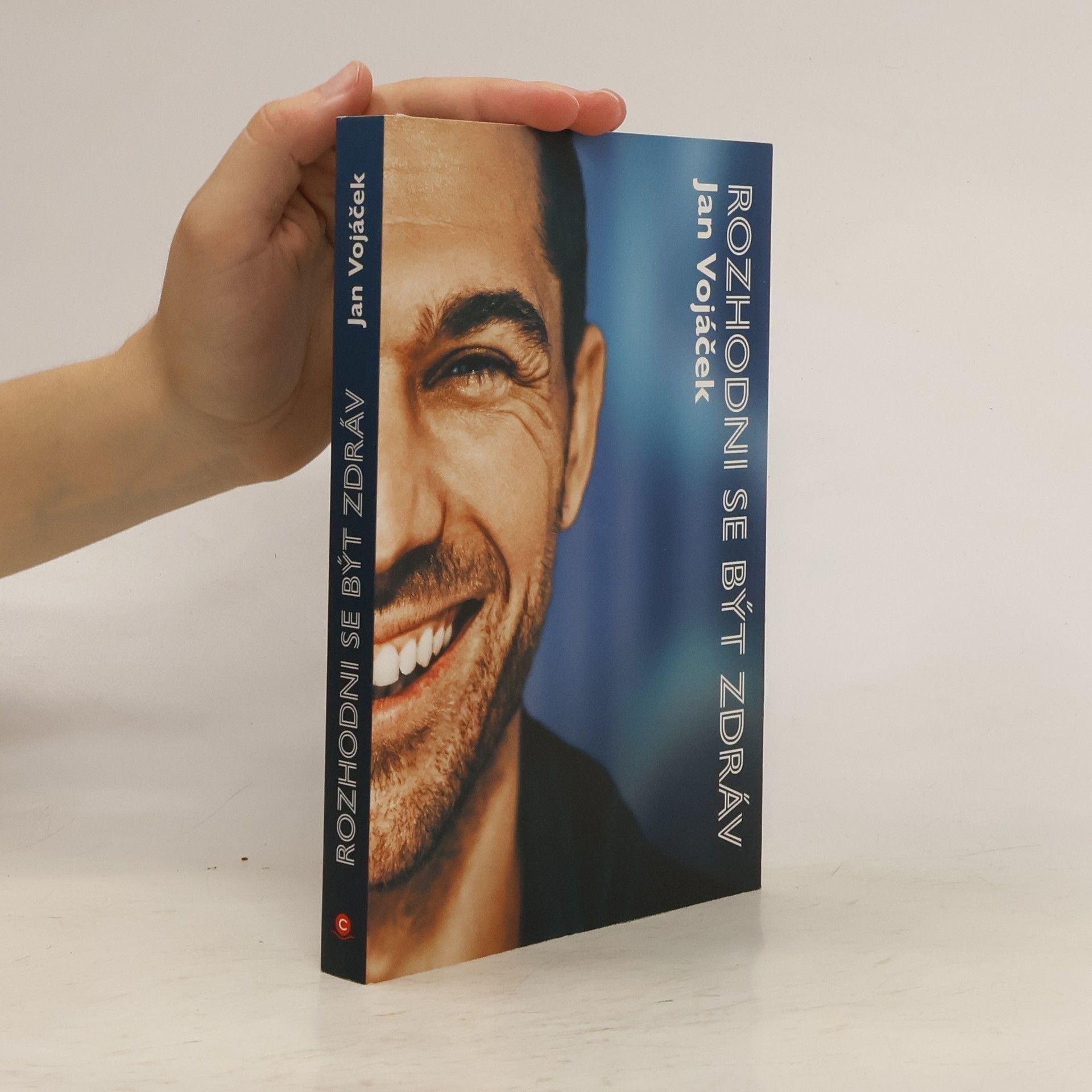 Jan Vojáček Rozhodni se být zdráv