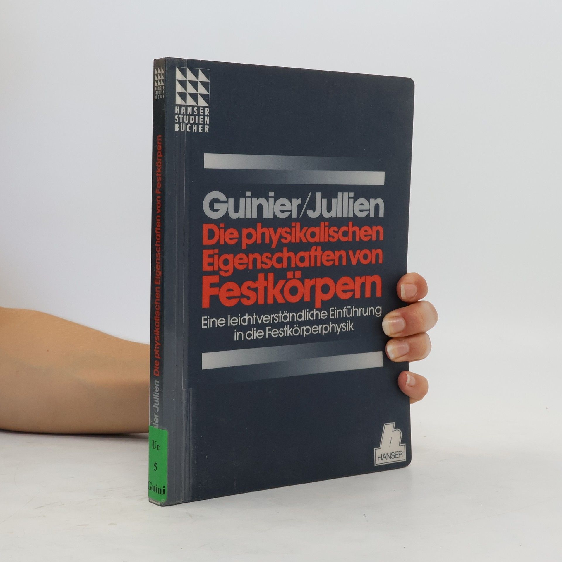 André Guinier Die physikalischen Eigenschaften von Festkörpern
